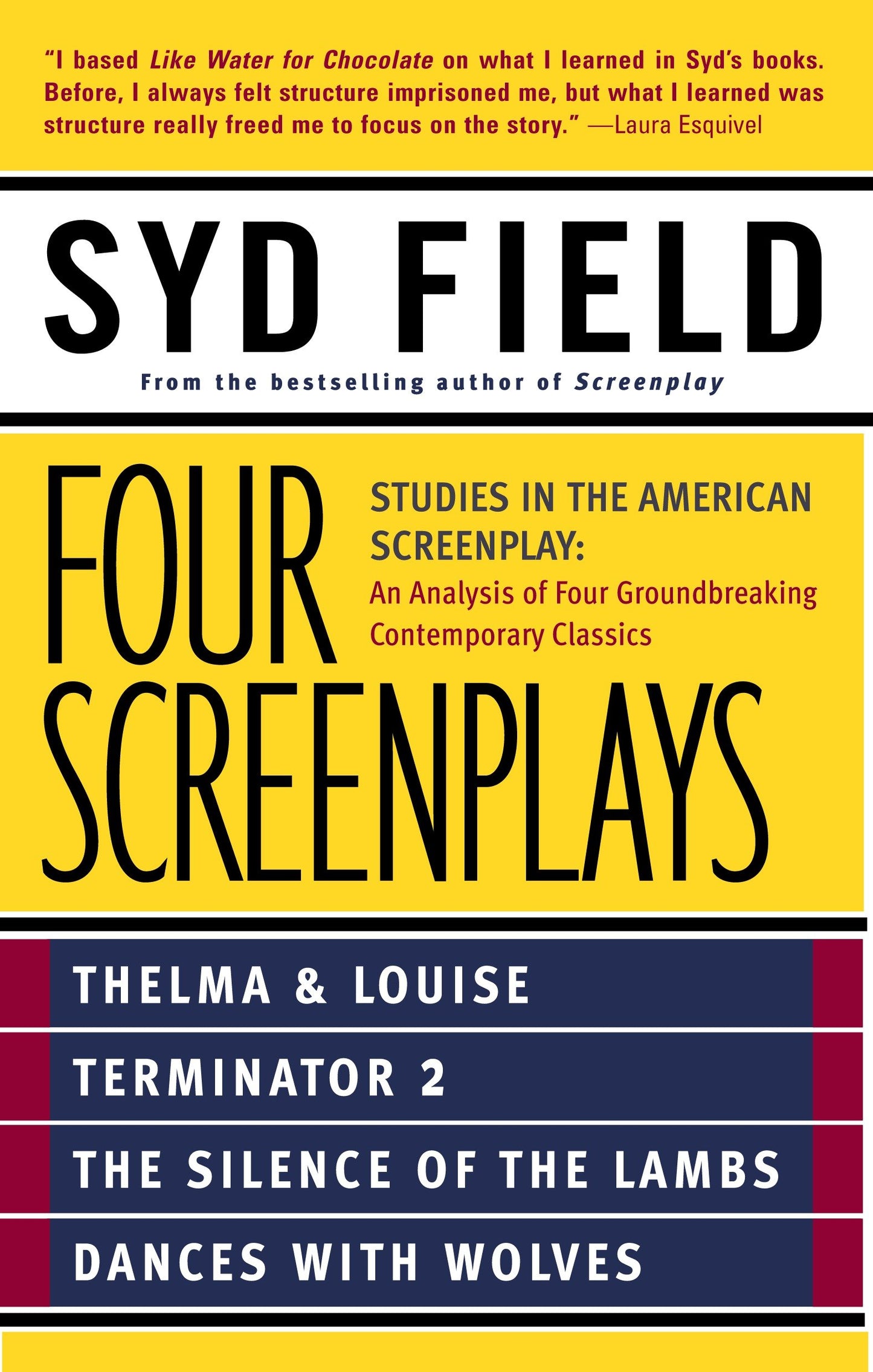 Four Screenplays - Studies in the American Screenplay: Thelma & Louise, Terminator 2, The Silence of the Lambs, and Dances with Wolves