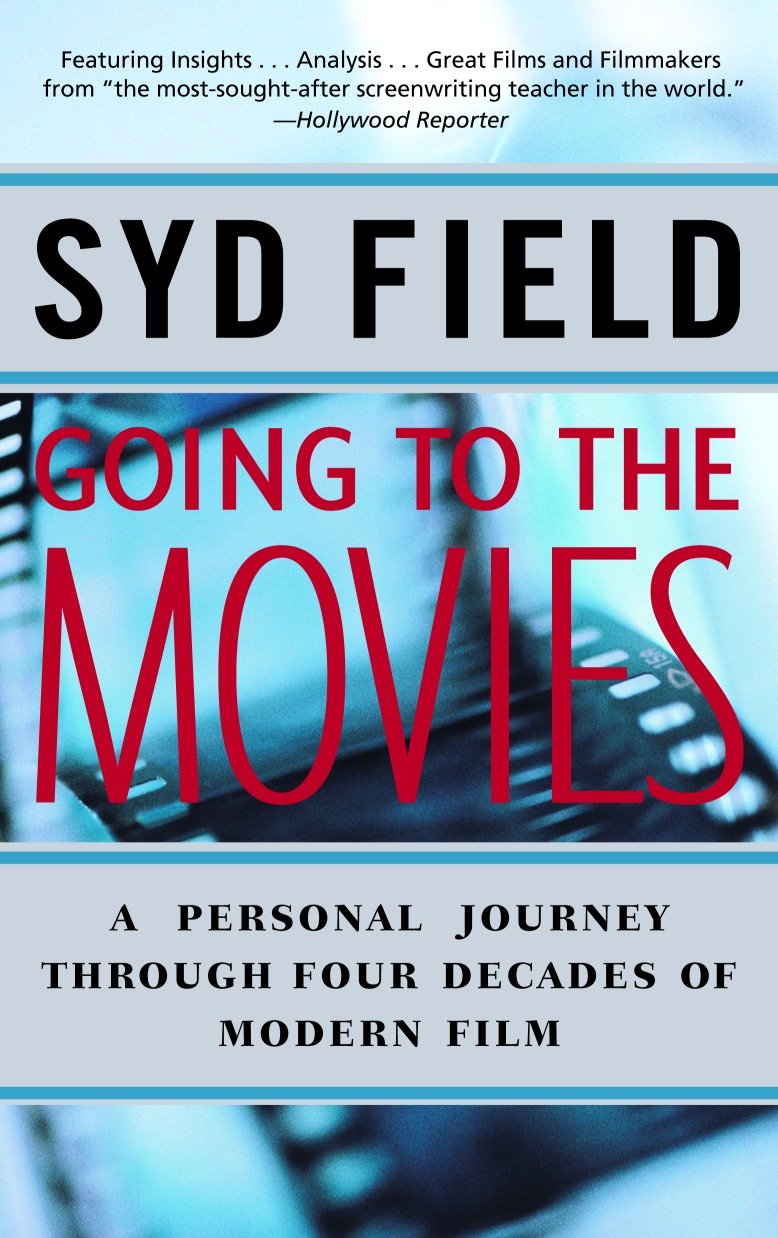 Going to the Movies - A Personal Journey Through Four Decades of Modern Film