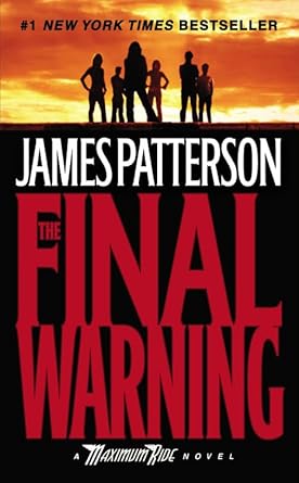 The Final Warning: A Maximum Ride Novel (Book 4) (Maximum Ride, 4) by James Patterson