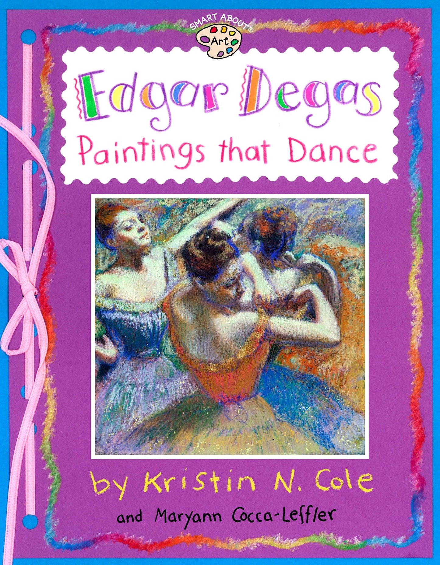Edgar Degas: Paintings That Dance - Paintings That Dance (Smart About Art)