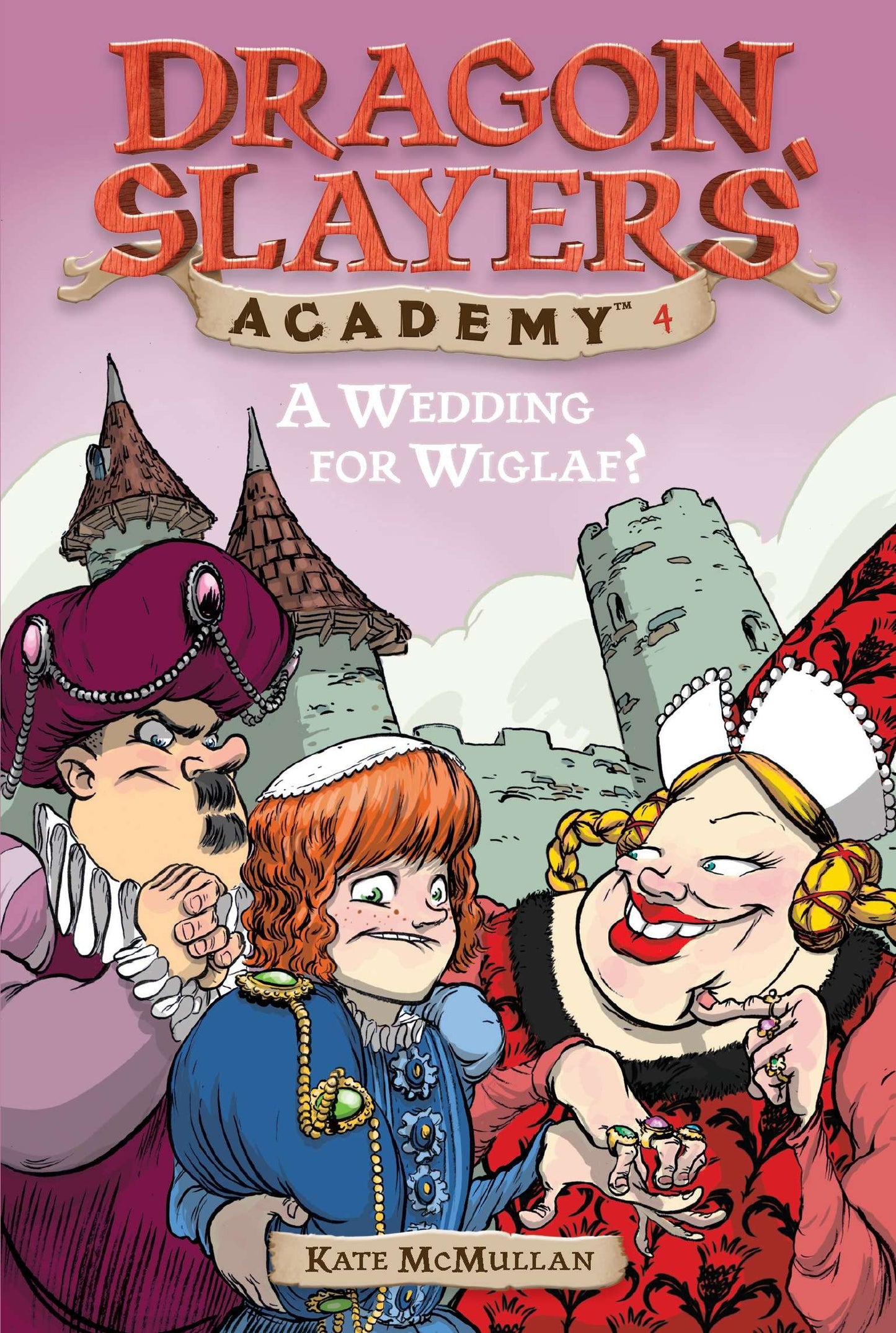 A Wedding for Wiglaf? #4 (Dragon Slayers' Academy) (Book:4)