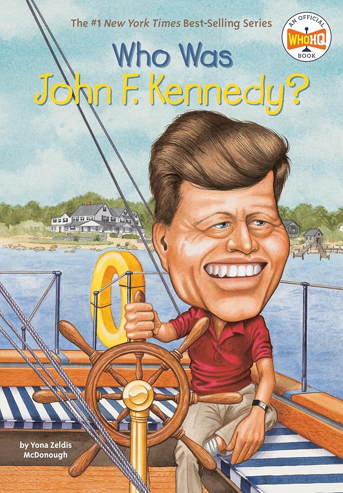 Who Was John F. Kennedy? by Yona Zeldis McDonough, Who HQ, Jill Weber