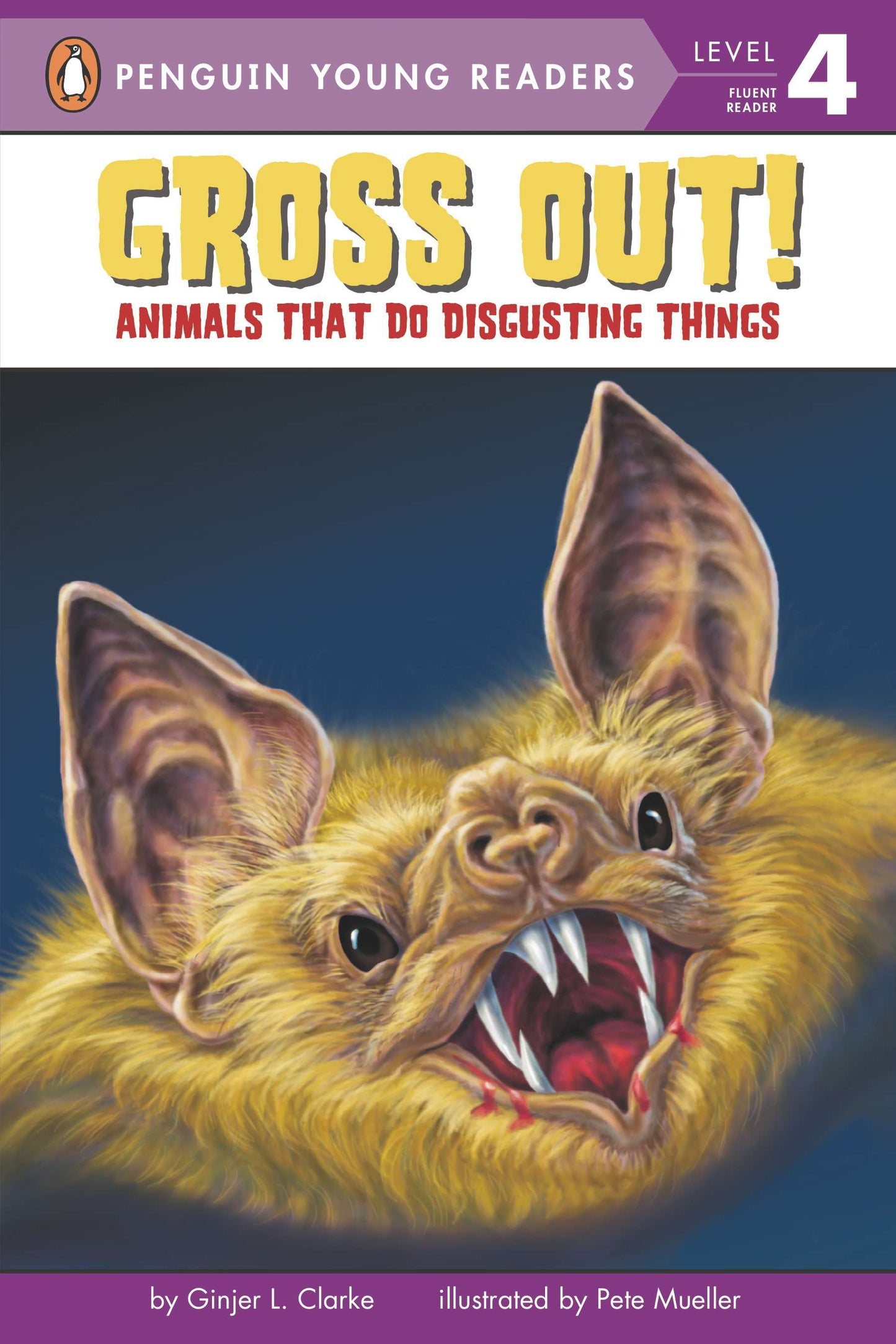 Gross Out! - Animals That Do Disgusting Things (Penguin Young Readers, Level 4)
