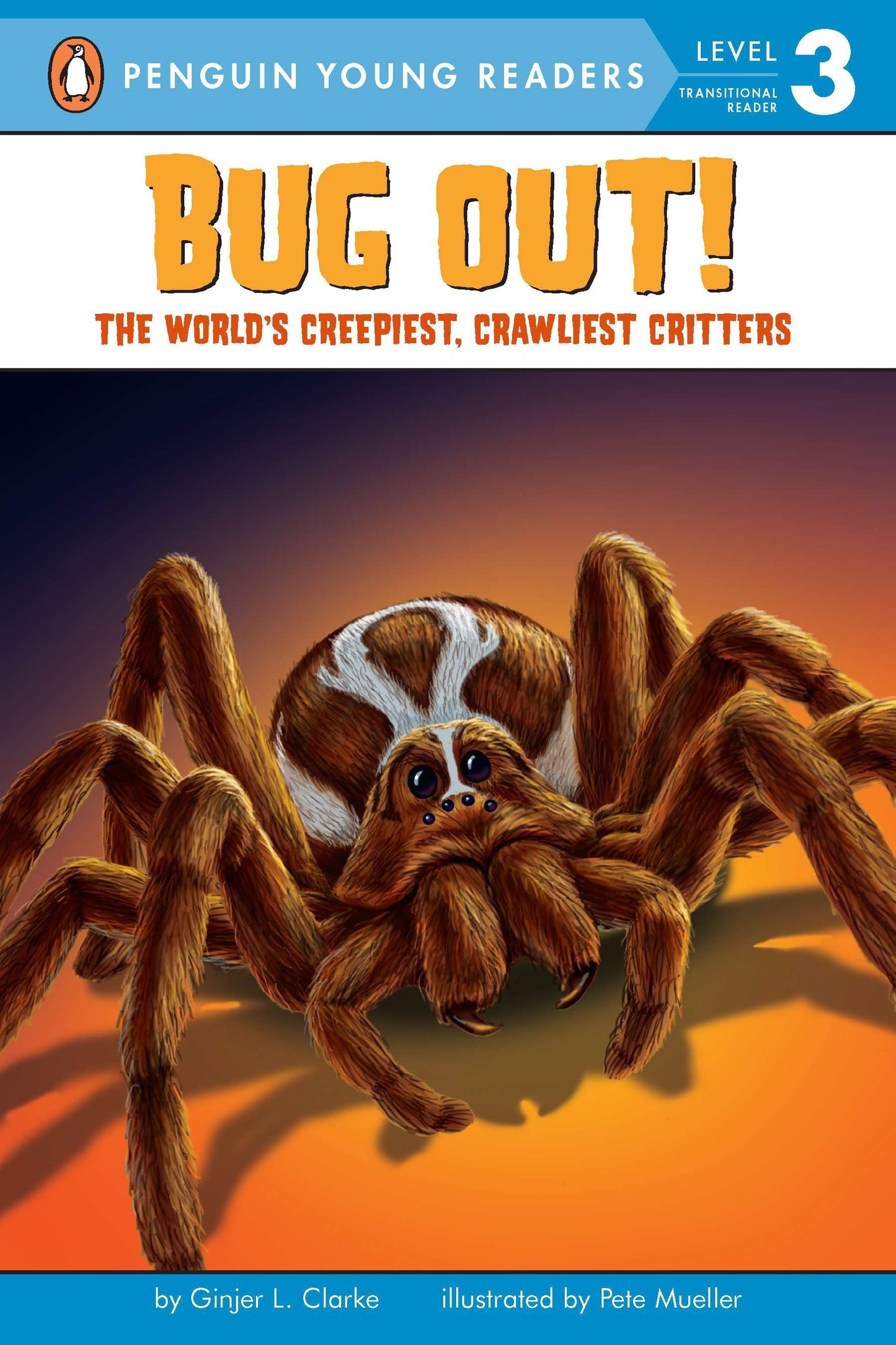 Bug Out! - The World's Creepiest, Crawliest Critters (Penguin Young Readers, Level 3)
