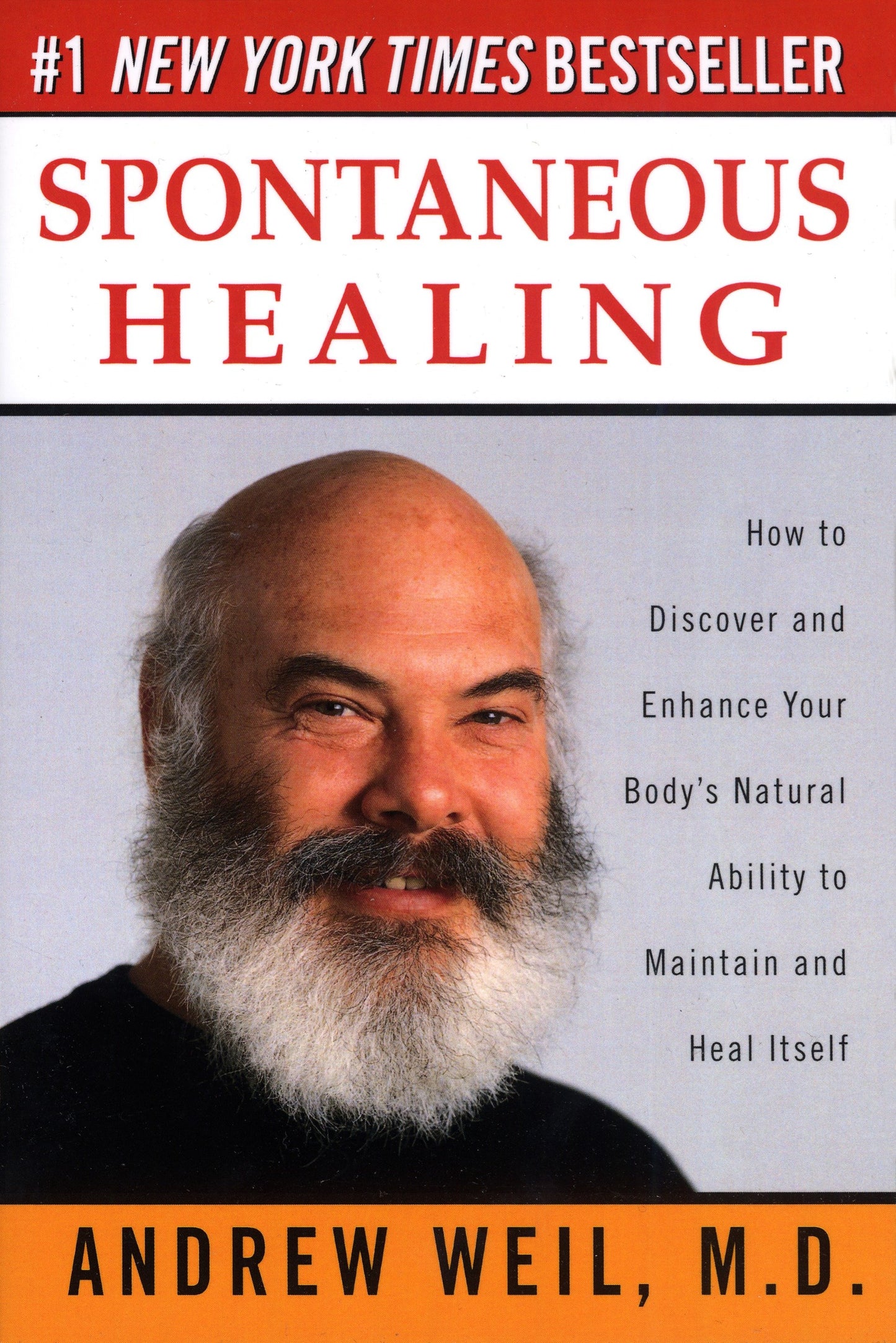 Spontaneous Healing - How to Discover and Enhance Your Body's Natural Ability to Maintain and Heal Itself