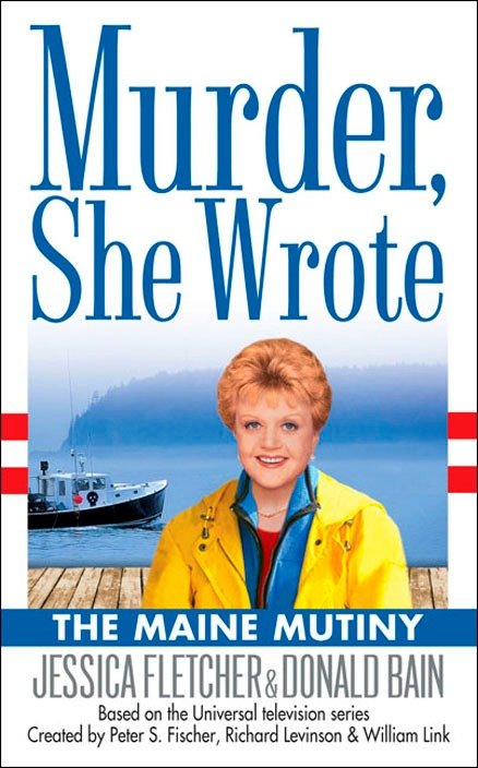 Murder, She Wrote: the Maine Mutiny (Murder, She Wrote) (Book:23)