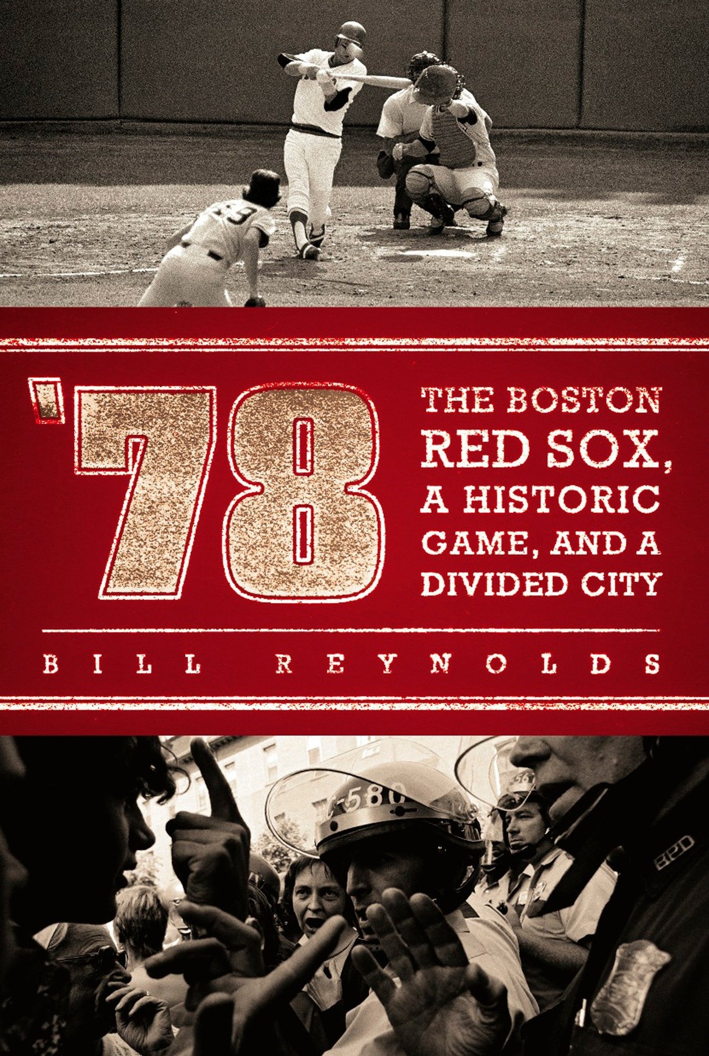 '78 - The Boston Red Sox, A Historic Game, and a Divided City