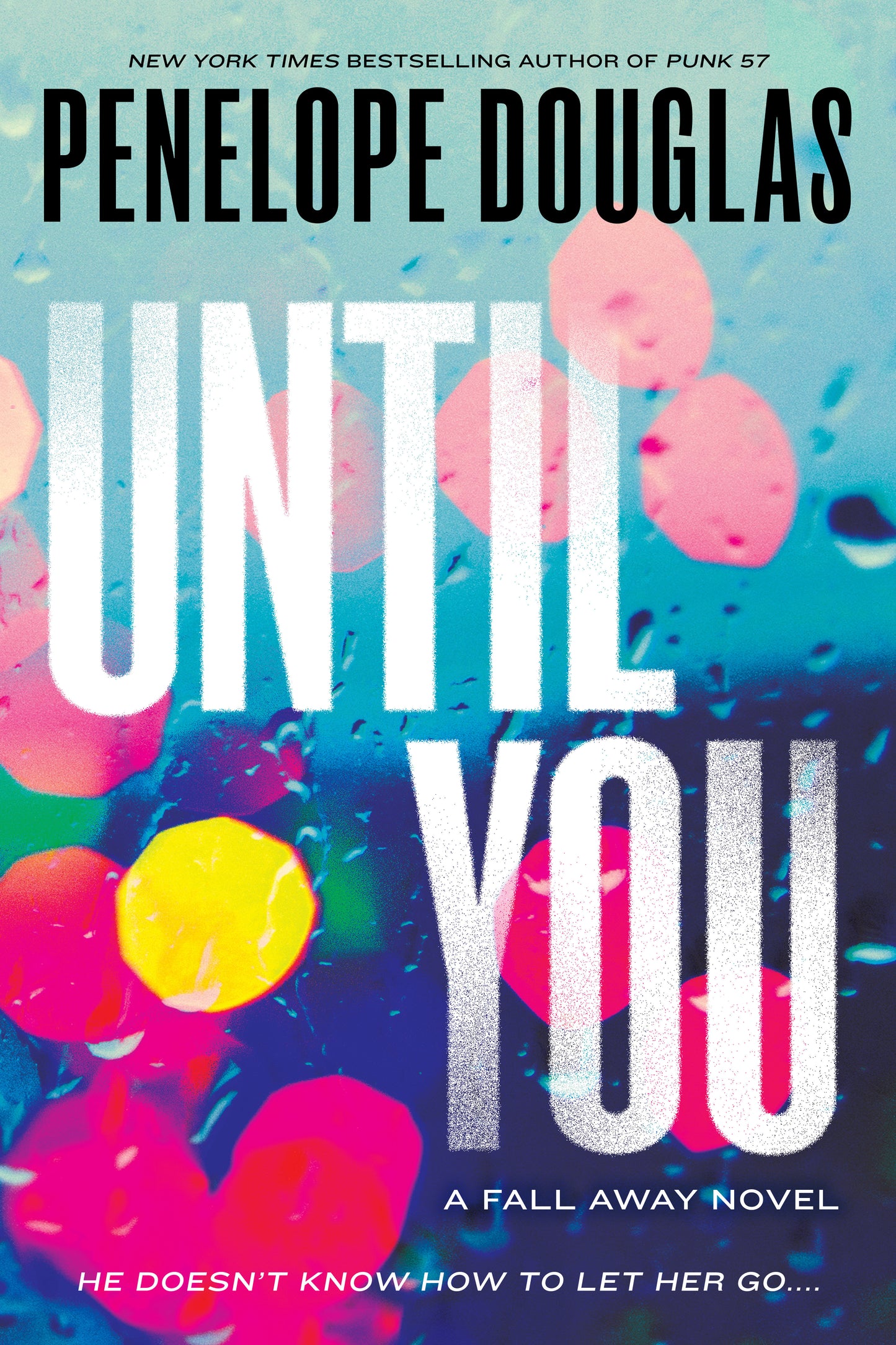 Until You (The Fall Away Series) (Book:2)
