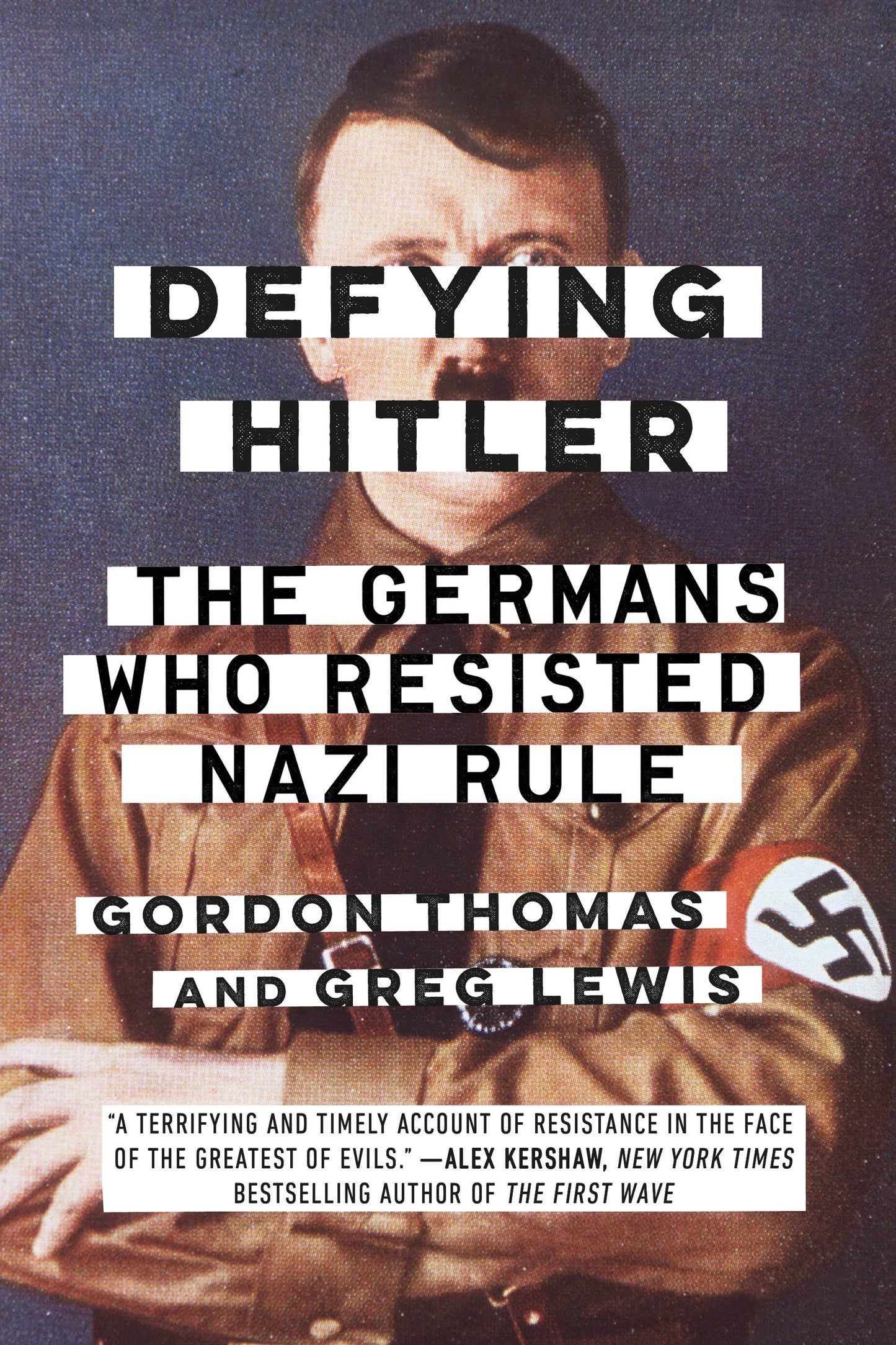 Defying Hitler - The Germans Who Resisted Nazi Rule