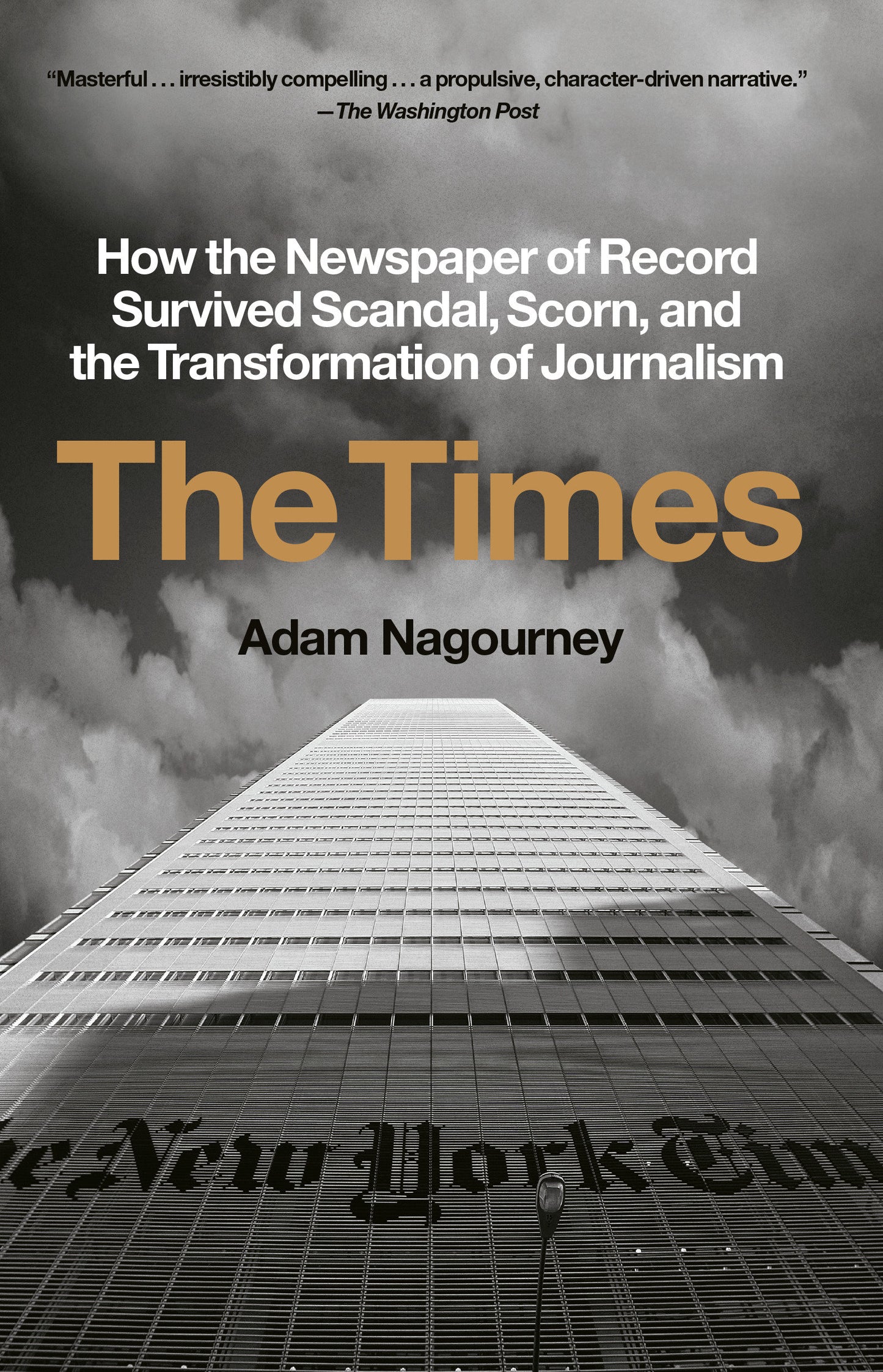 The Times - How the Newspaper of Record Survived Scandal, Scorn, and the Transformation of Journalism