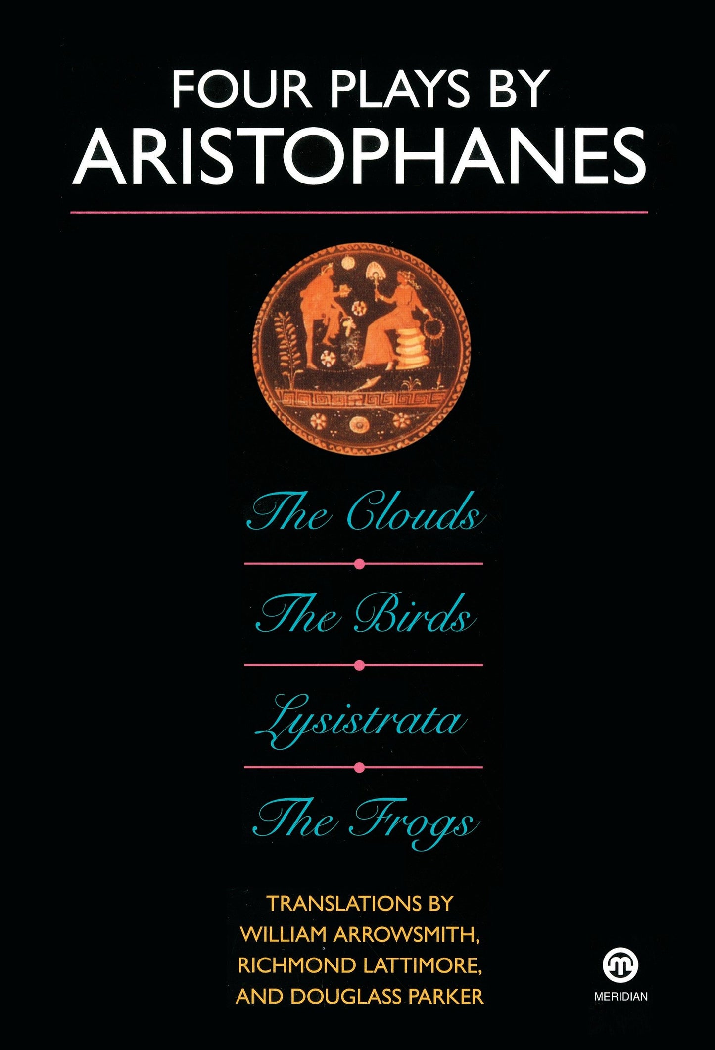 Four Plays by Aristophanes - The Birds; The Clouds; The Frogs; Lysistrata