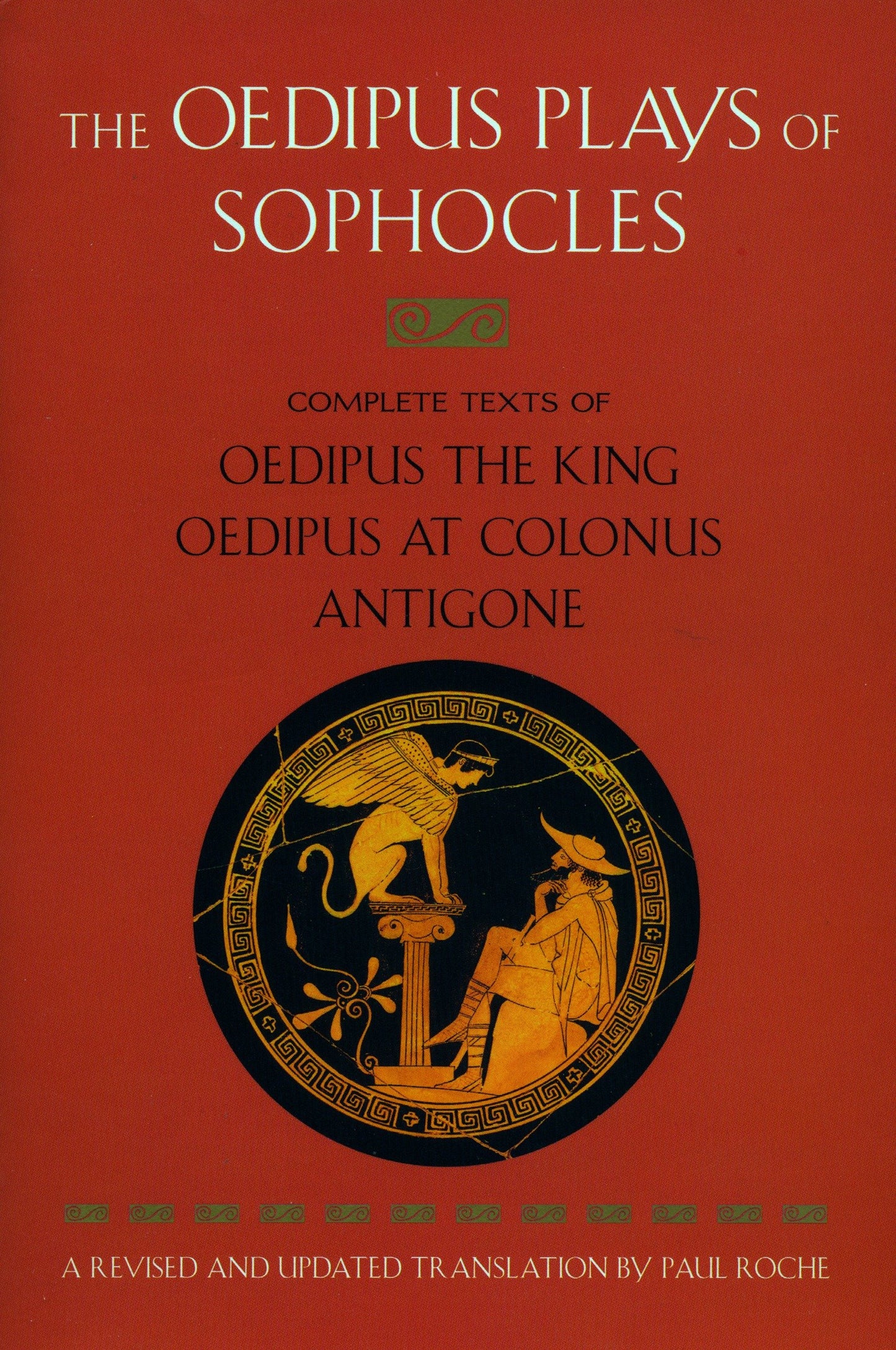 The Oedipus Plays of Sophocles - Oedipus the King; Oedipus at Colonus; Antigone