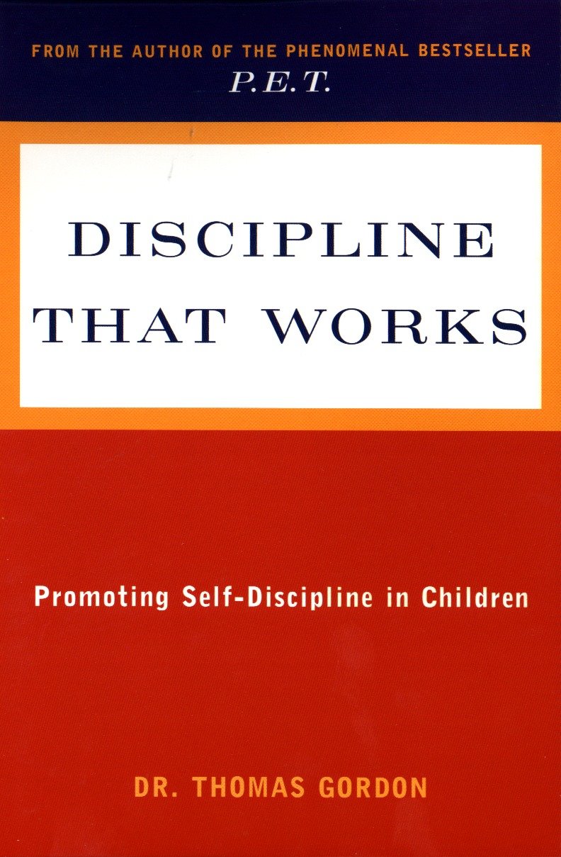Discipline That Works - Promoting Self-Discipline in Children