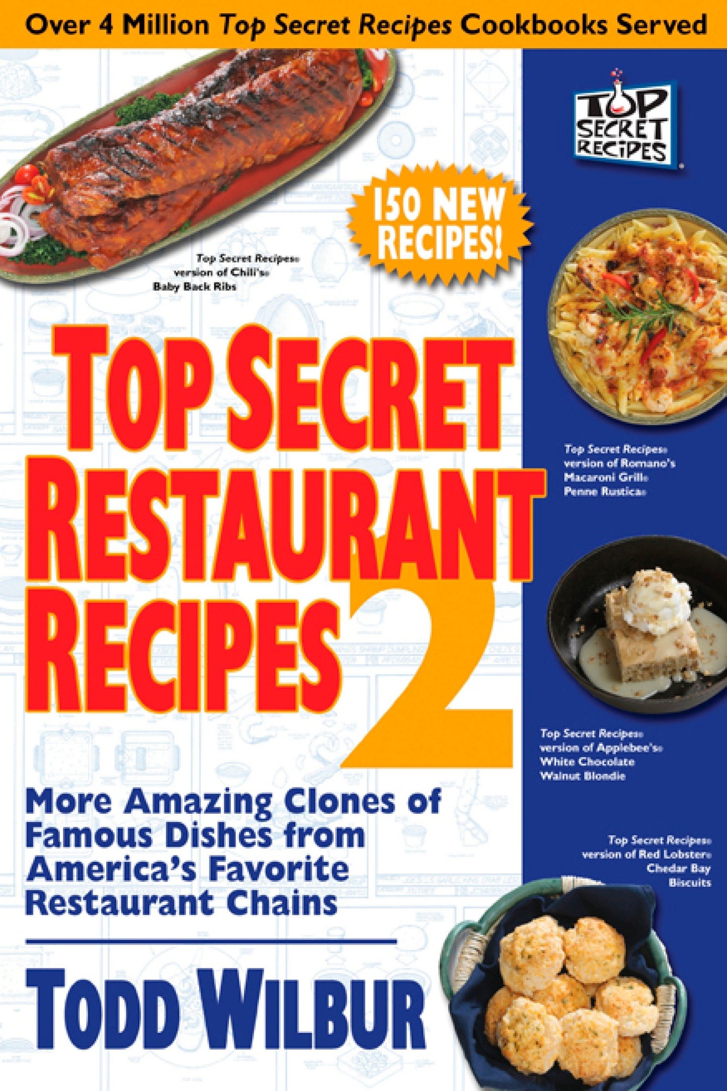 Top Secret Restaurant Recipes 2 - More Amazing Clones of Famous Dishes from America's Favorite Restaurant Chains: A Cookbook (Top Secret Restaurant Recipes)