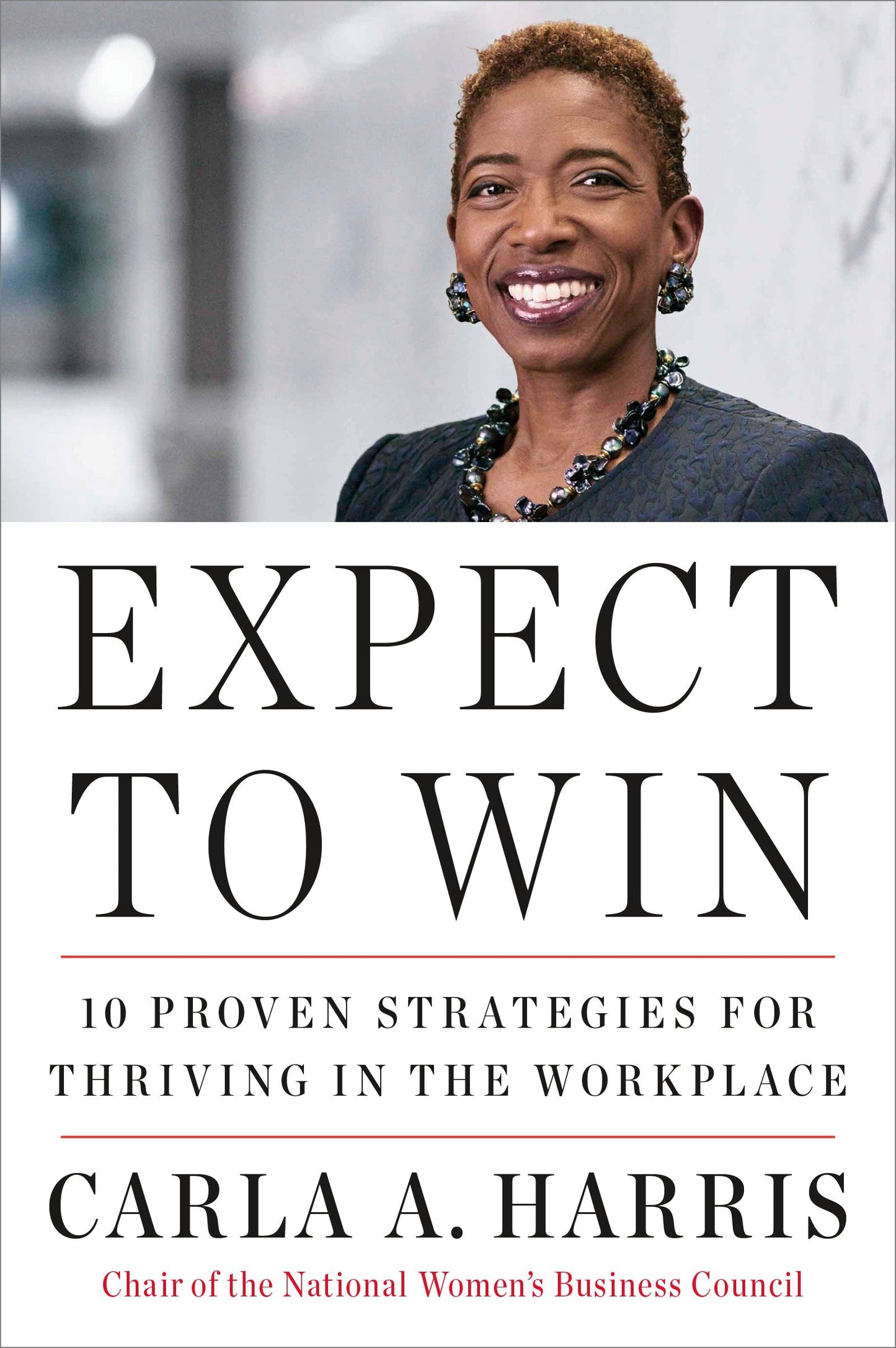 Expect to Win - 10 Proven Strategies for Thriving in the Workplace