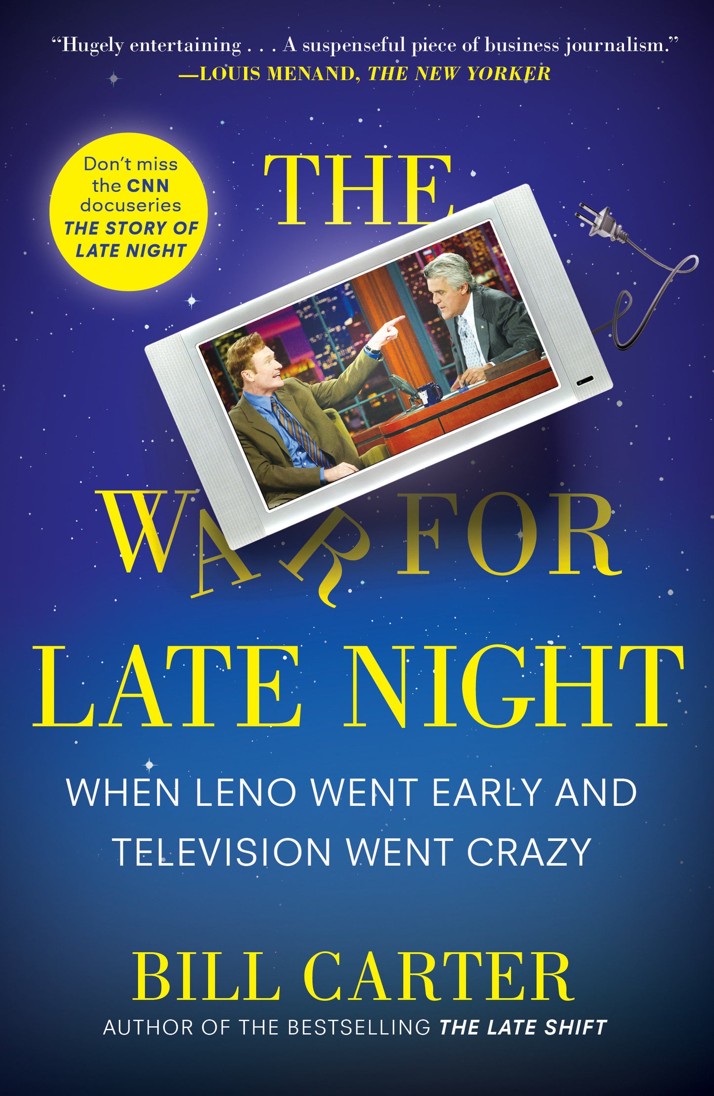 The War for Late Night - When Leno Went Early and Television Went Crazy