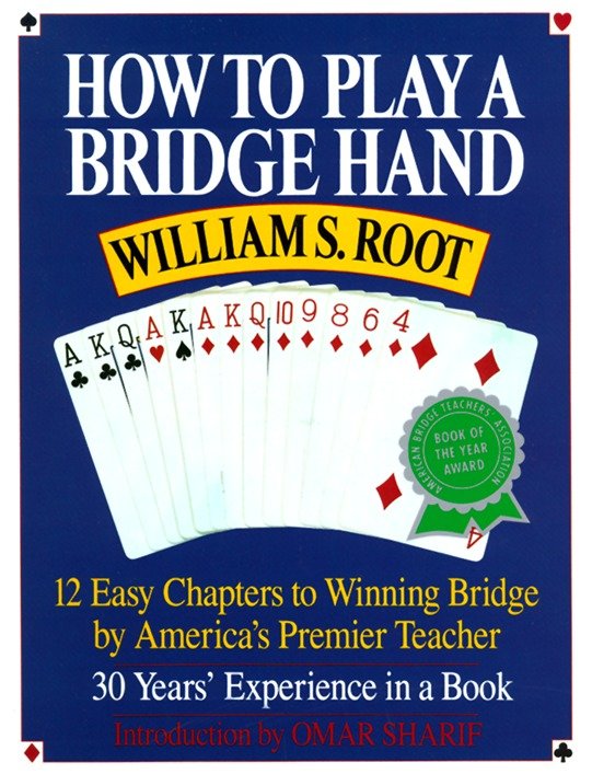 How to Play a Bridge Hand - 12 Easy Chapters to Winning Bridge by America's Premier Teacher