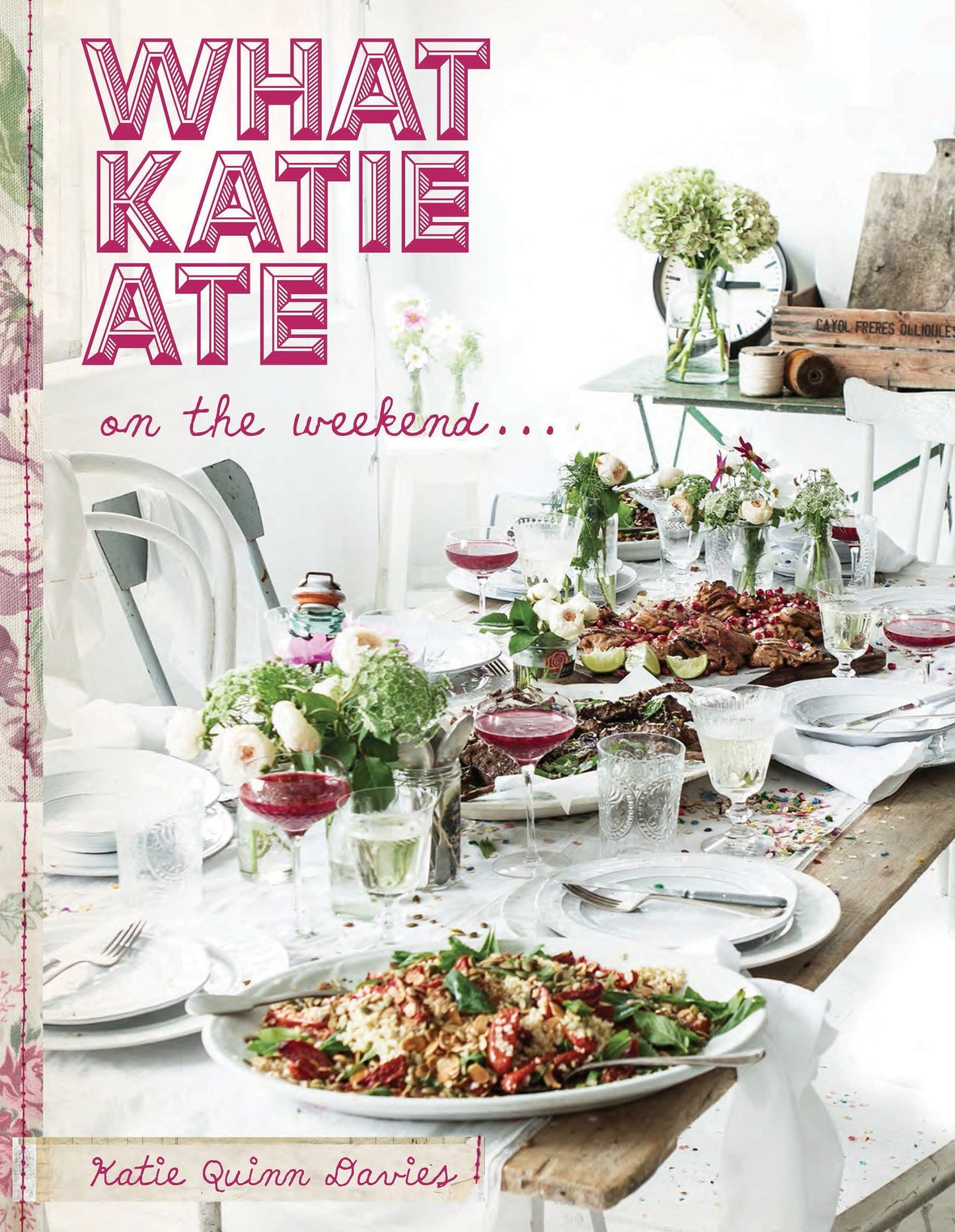 What Katie Ate on the Weekend - A Cookbook