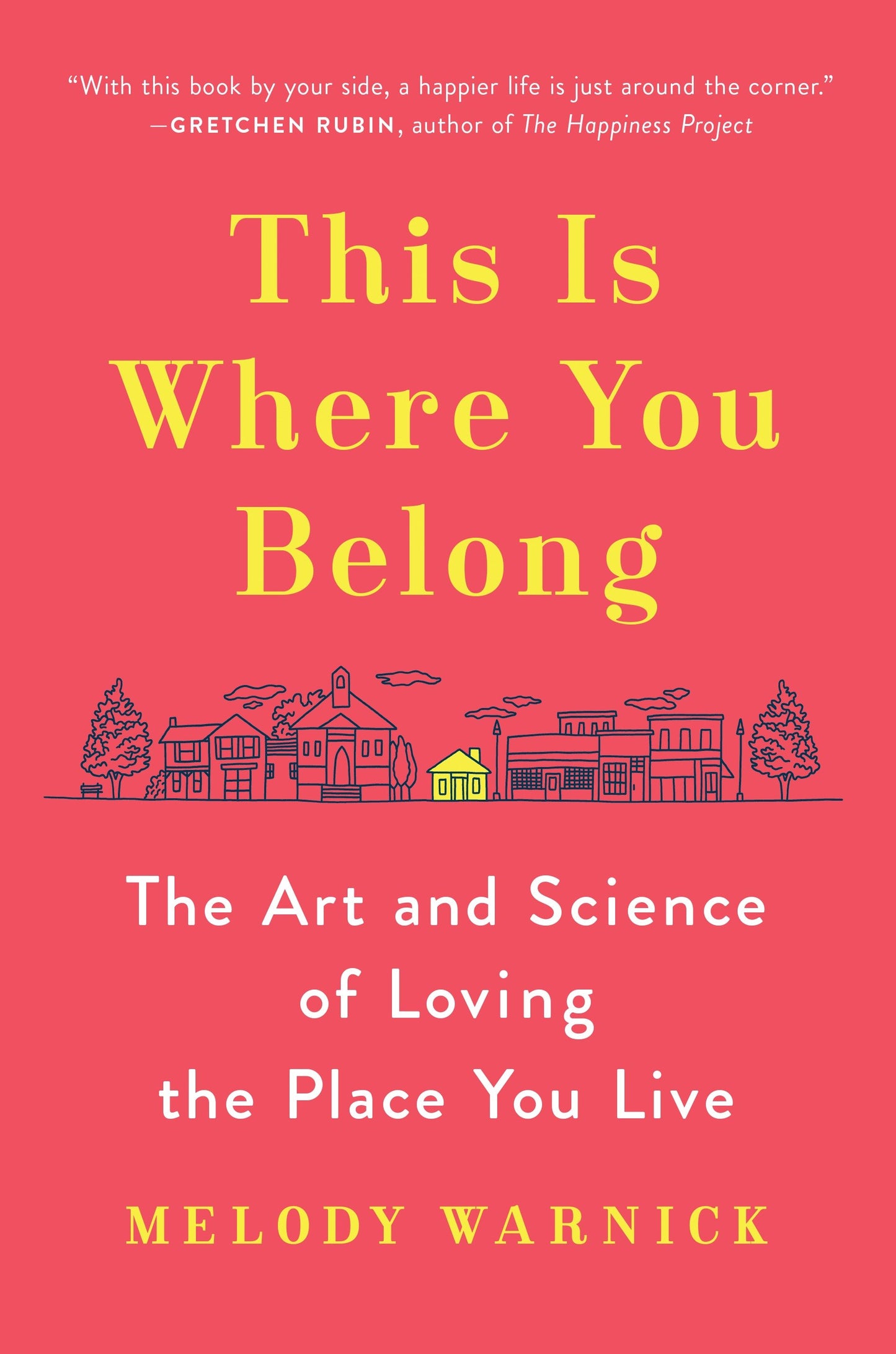 This Is Where You Belong - The Art and Science of Loving the Place You Live