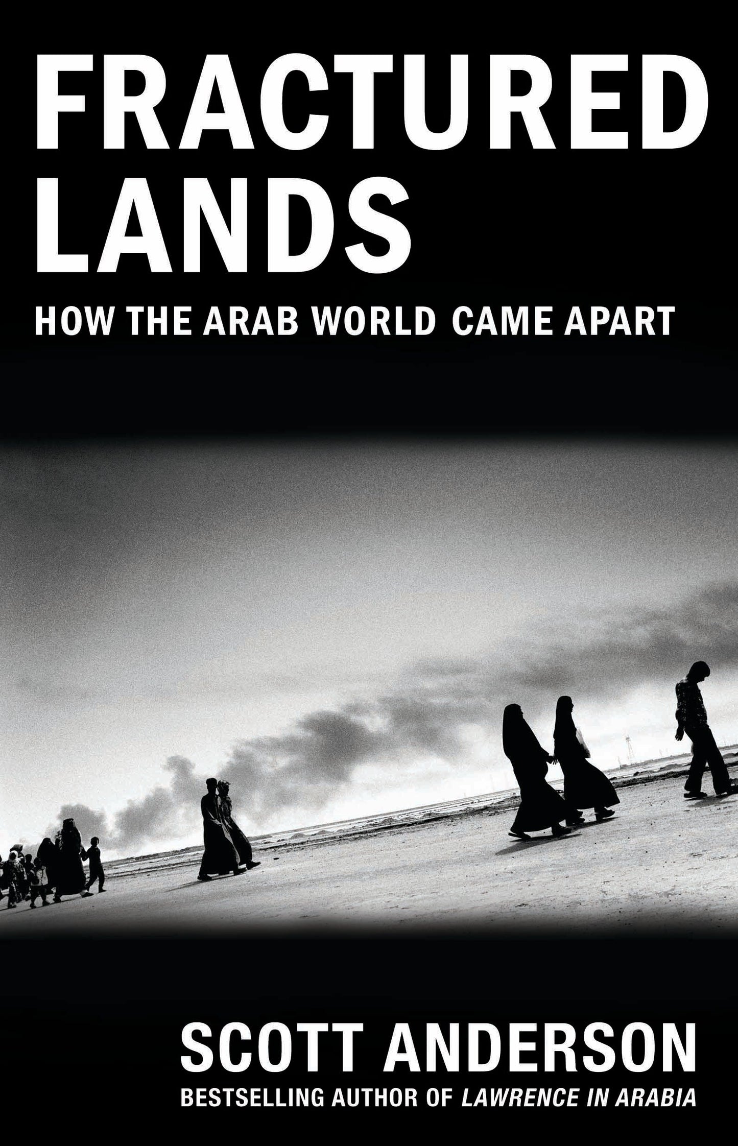 Fractured Lands - How the Arab World Came Apart
