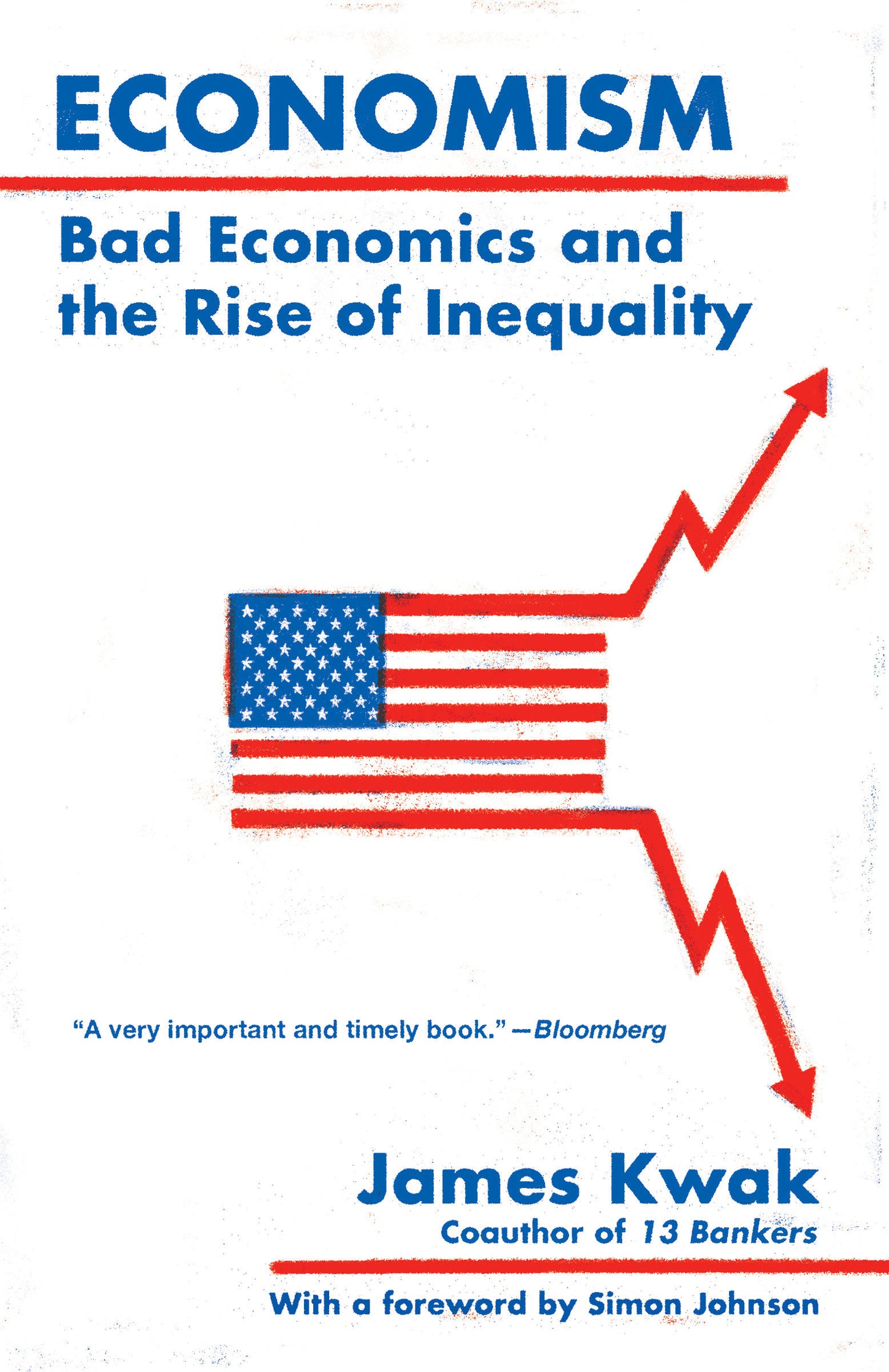 Economism - Bad Economics and the Rise of Inequality