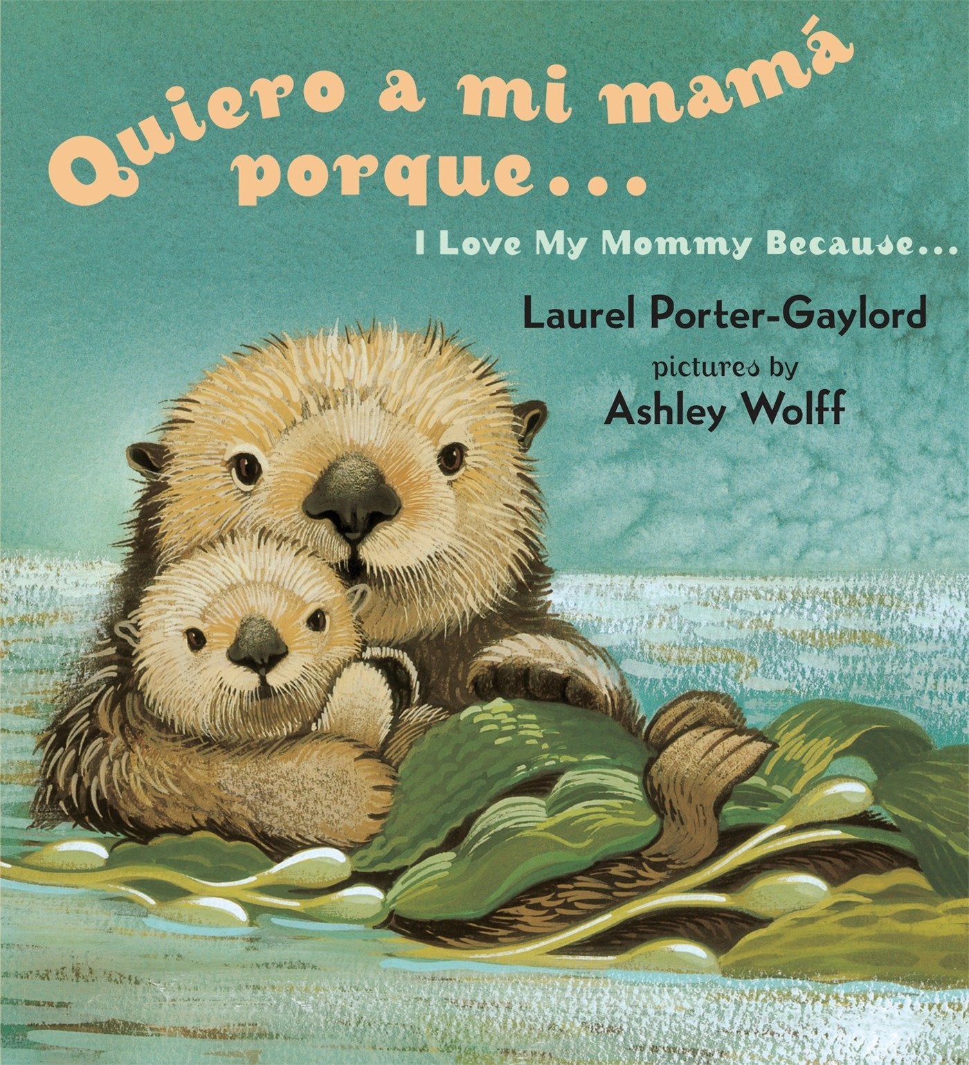 Quiero a mi Mama Porque (I Love my Mommy Because Eng/Span ed), Quiero a mi Mama Porque (I Love my Mommy Because Eng/Span ed)