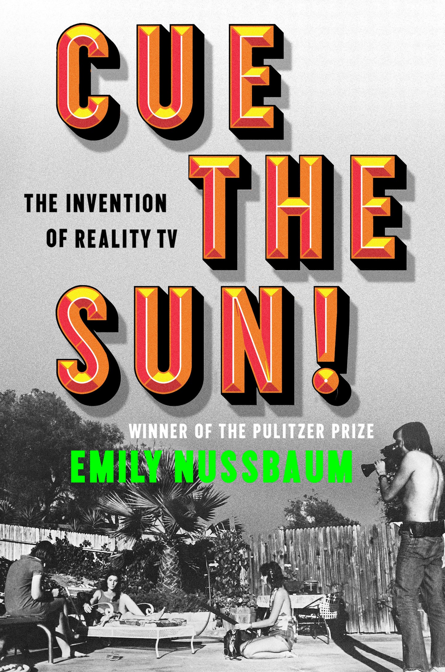 Cue the Sun! - The Invention of Reality TV