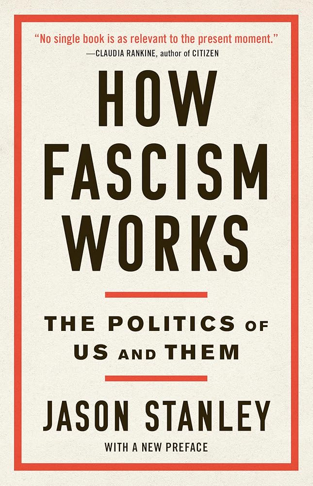How Fascism Works: The Politics of Us and Them by Jason Stanley
