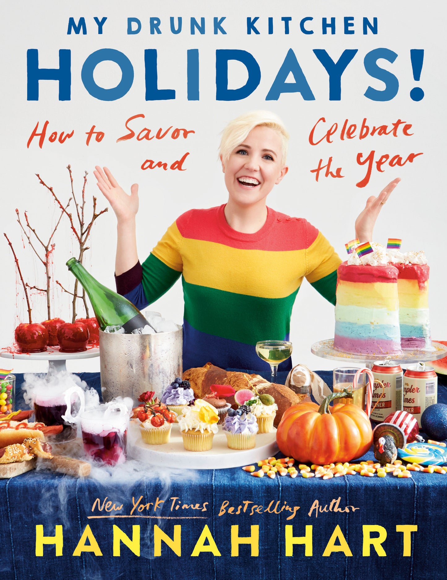 My Drunk Kitchen Holidays! - How to Savor and Celebrate the Year: A Cookbook
