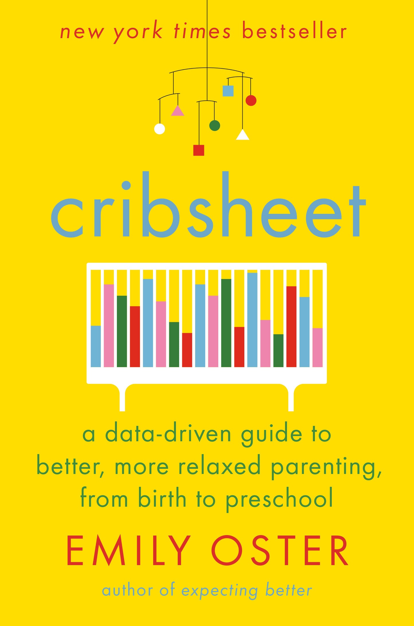 Cribsheet - A Data-Driven Guide to Better, More Relaxed Parenting, from Birth to Preschool (The ParentData Series) (Book:2)