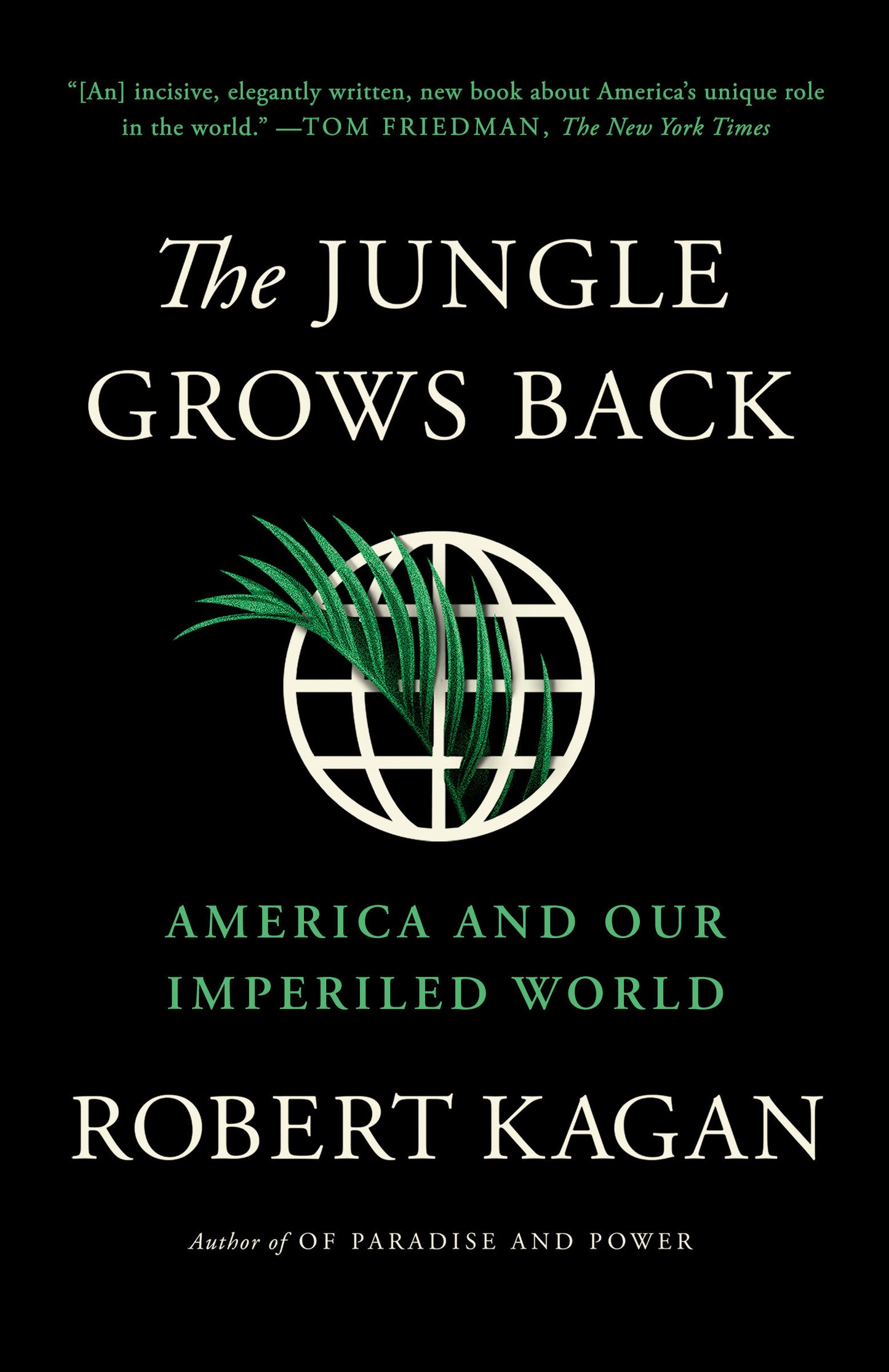 The Jungle Grows Back - America and Our Imperiled World