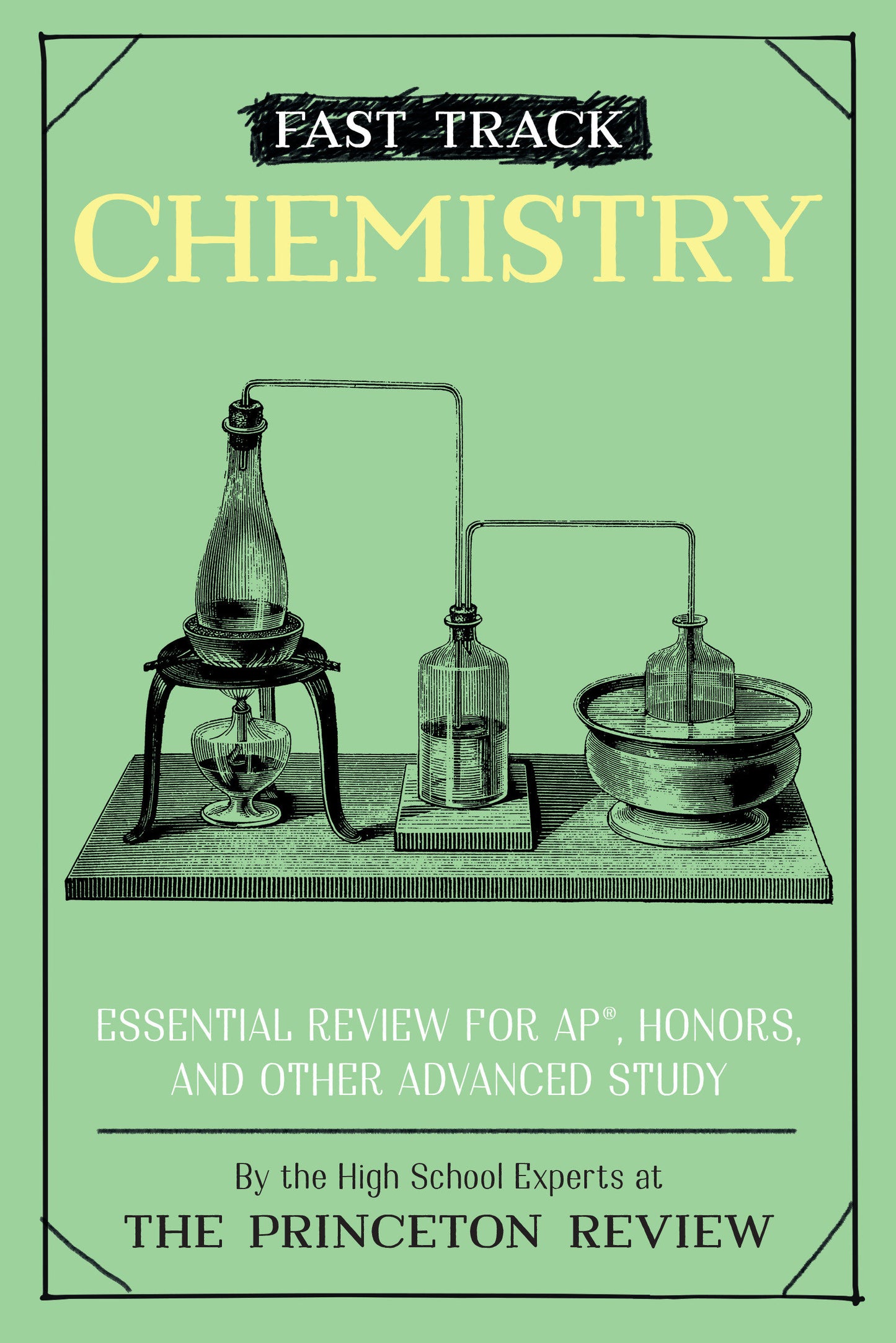 Fast Track: Chemistry - Essential Review for AP, Honors, and Other Advanced Study (High School Subject Review)