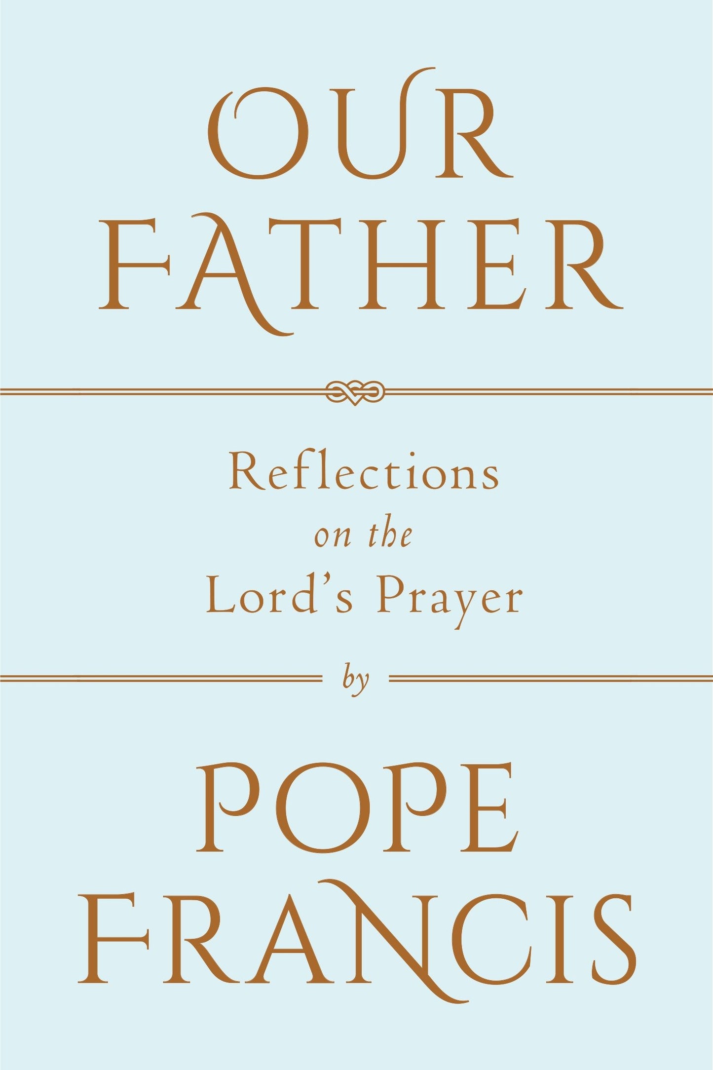 Our Father - Reflections on the Lord's Prayer