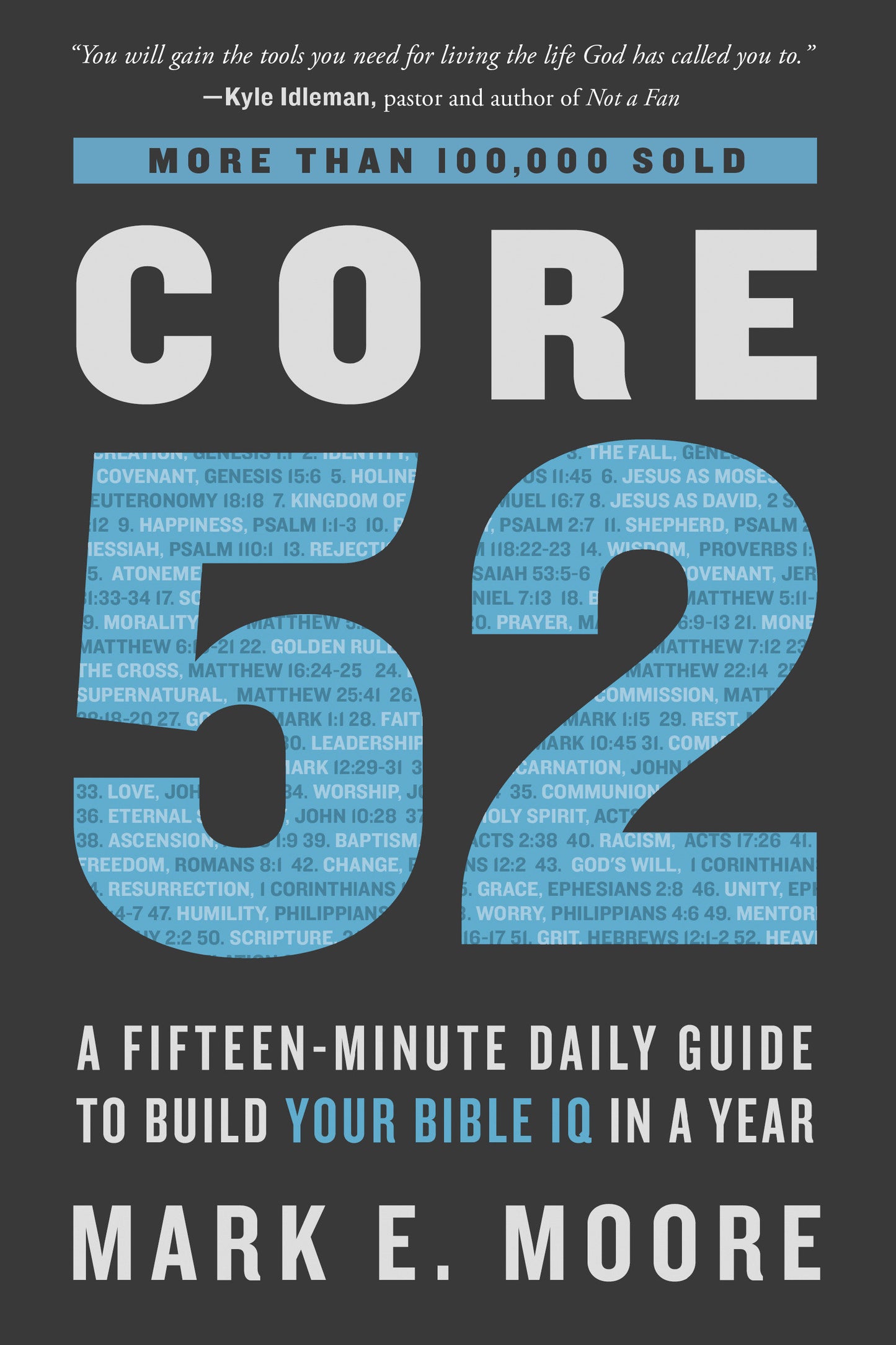 Core 52 - A Fifteen-Minute Daily Guide to Build Your Bible IQ in a Year