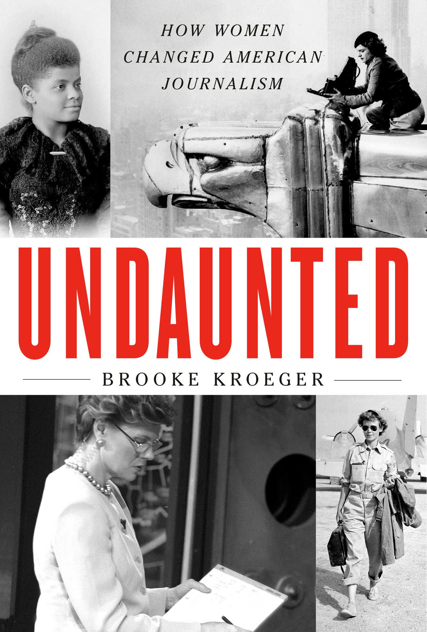 Undaunted - How Women Changed American Journalism