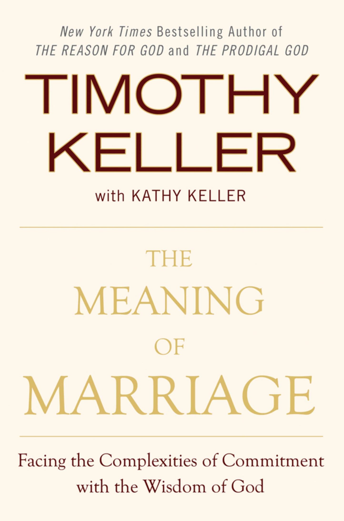The Meaning of Marriage - Facing the Complexities of Commitment with the Wisdom of God