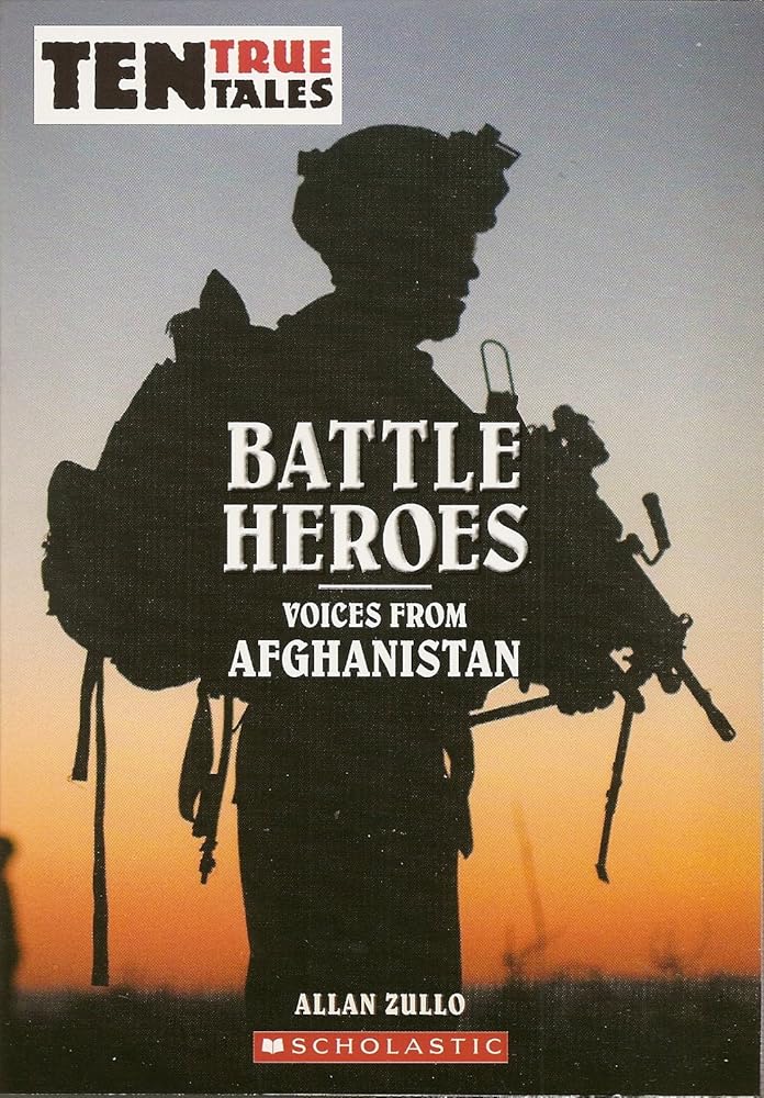 Battle Heroes: Voices from Afghanistan (Ten True Tales) by Allan Zullo