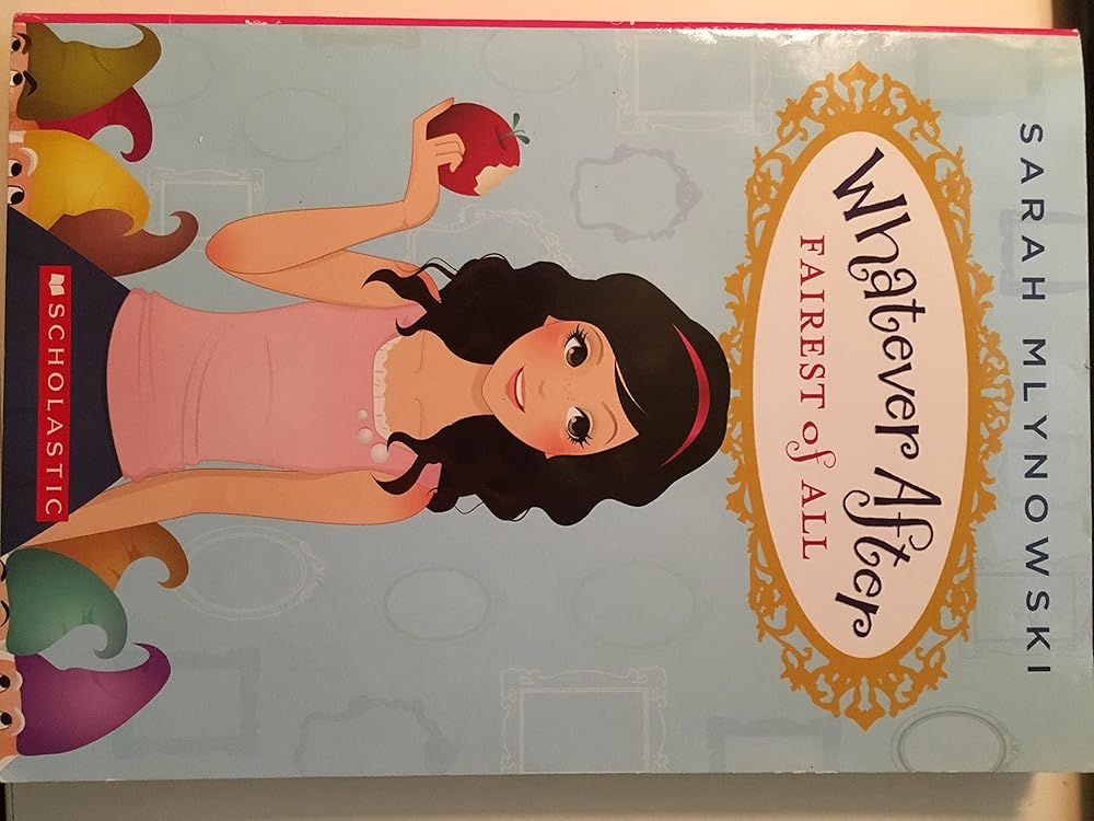 Whatever After#01 Fairest Of All by Sarah Mlynowski