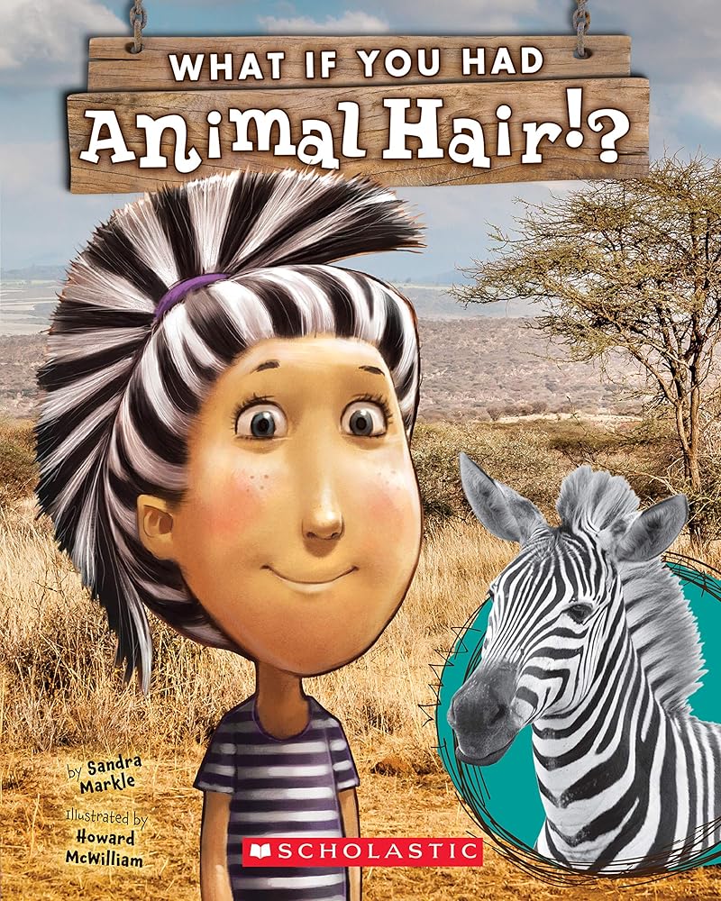 What If You Had Animal Hair? by Sandra Markle, Howard McWilliam