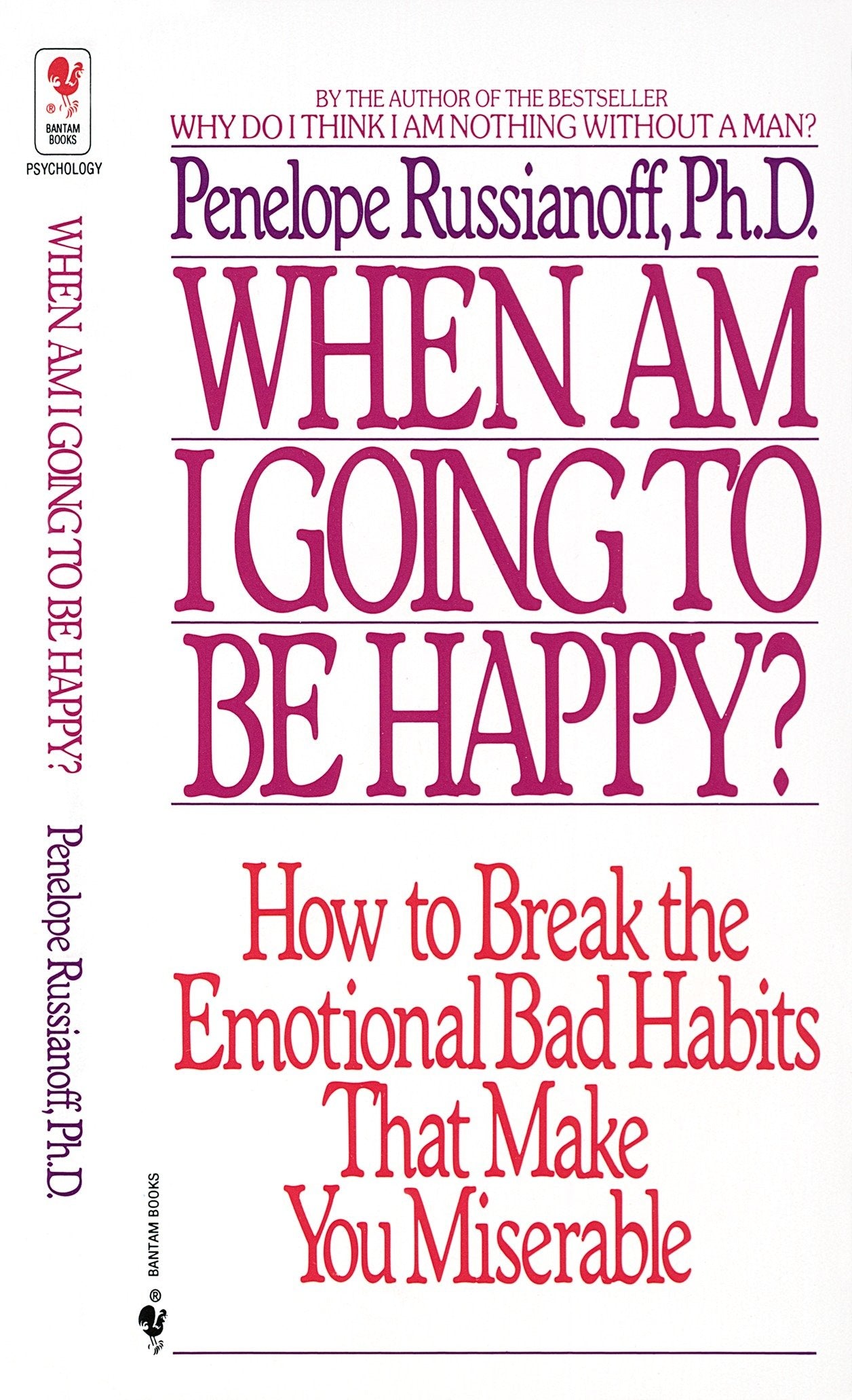 When Am I Going to Be Happy? - How to Break the Emotional Bad Habits That Make You Miserable