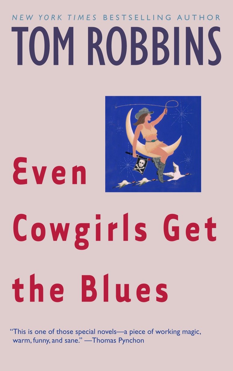 Even Cowgirls Get the Blues - A Novel