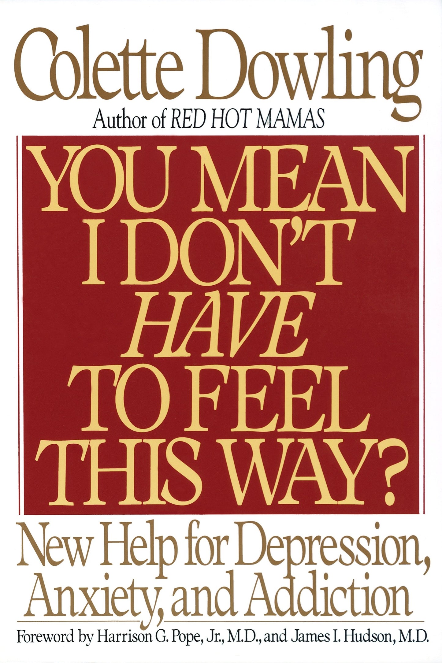 You Mean I Don't Have to Feel This Way? - New Help for Depression, Anxiety, and Addiction