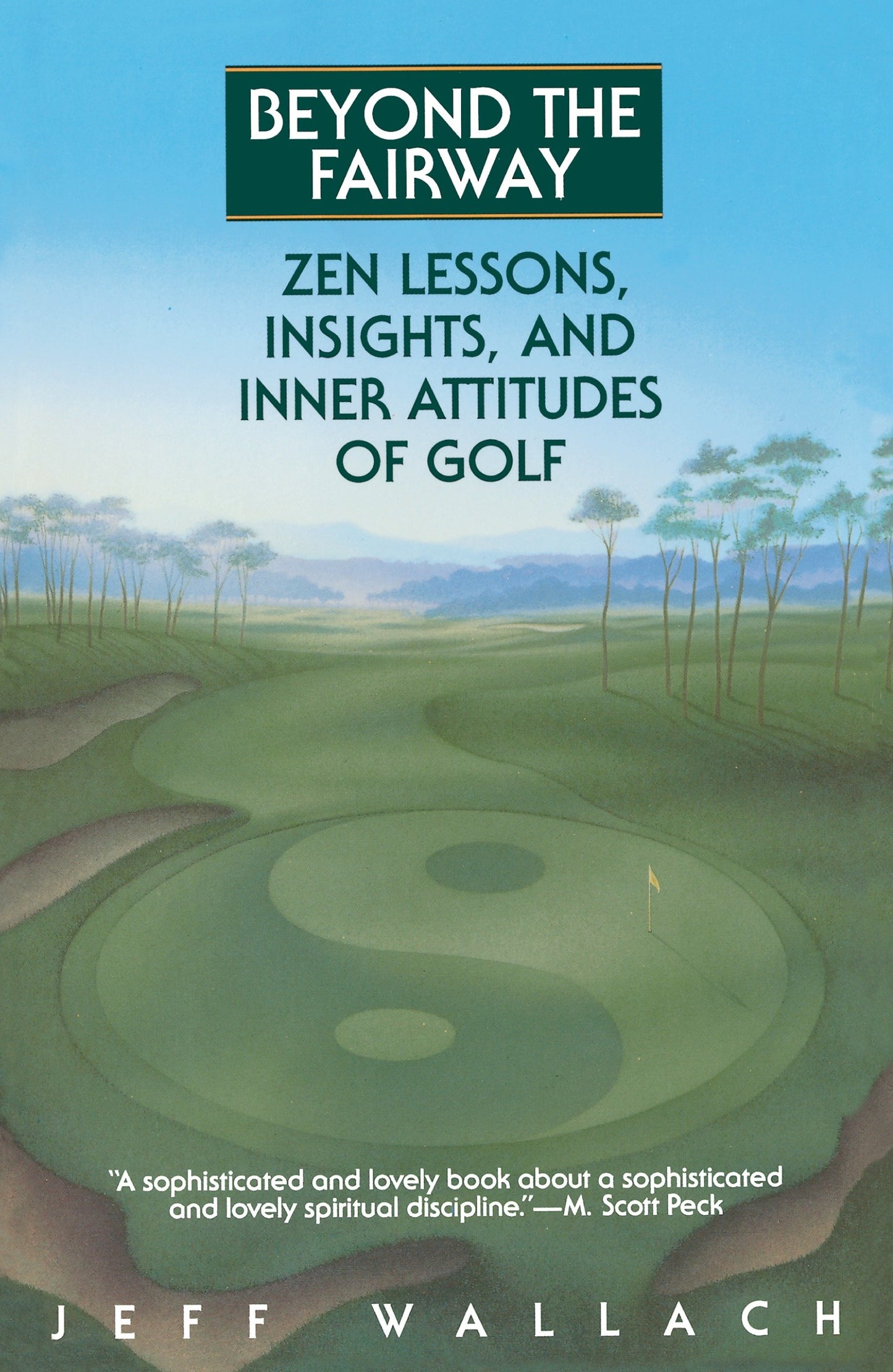 Beyond the Fairway - Zen Lessons, Insights, and Inner Attitudes of Golf