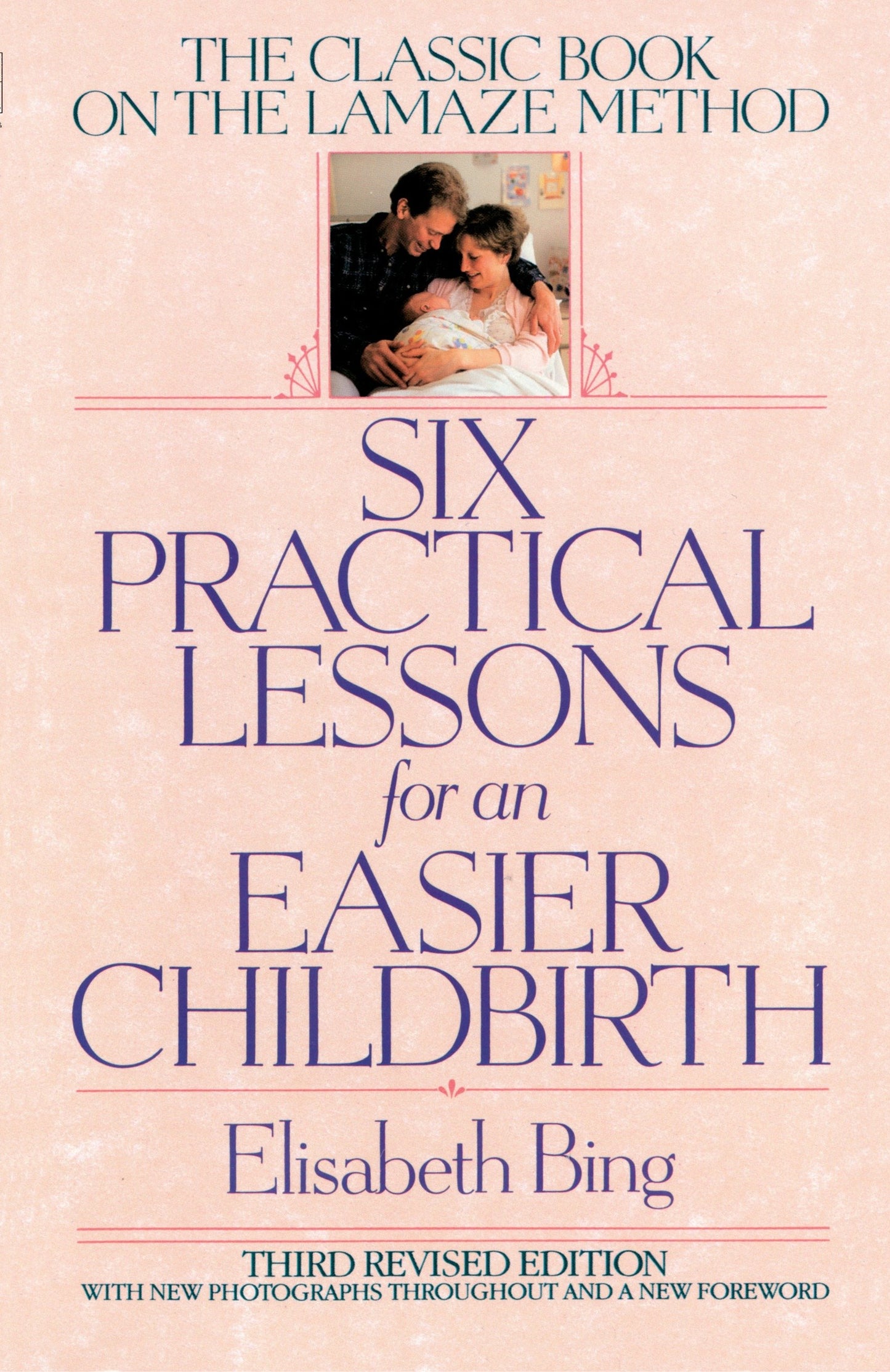 Six Practical Lessons for an Easier Childbirth - The Classic Book on the Lamaze Method