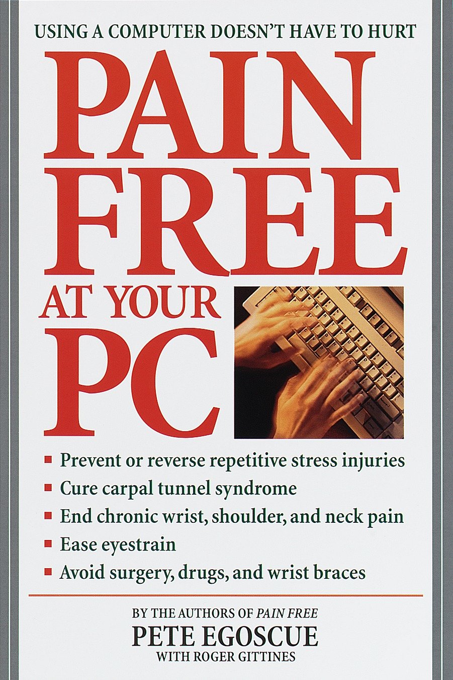 Pain Free at Your PC - Using a Computer Doesn't Have to Hurt