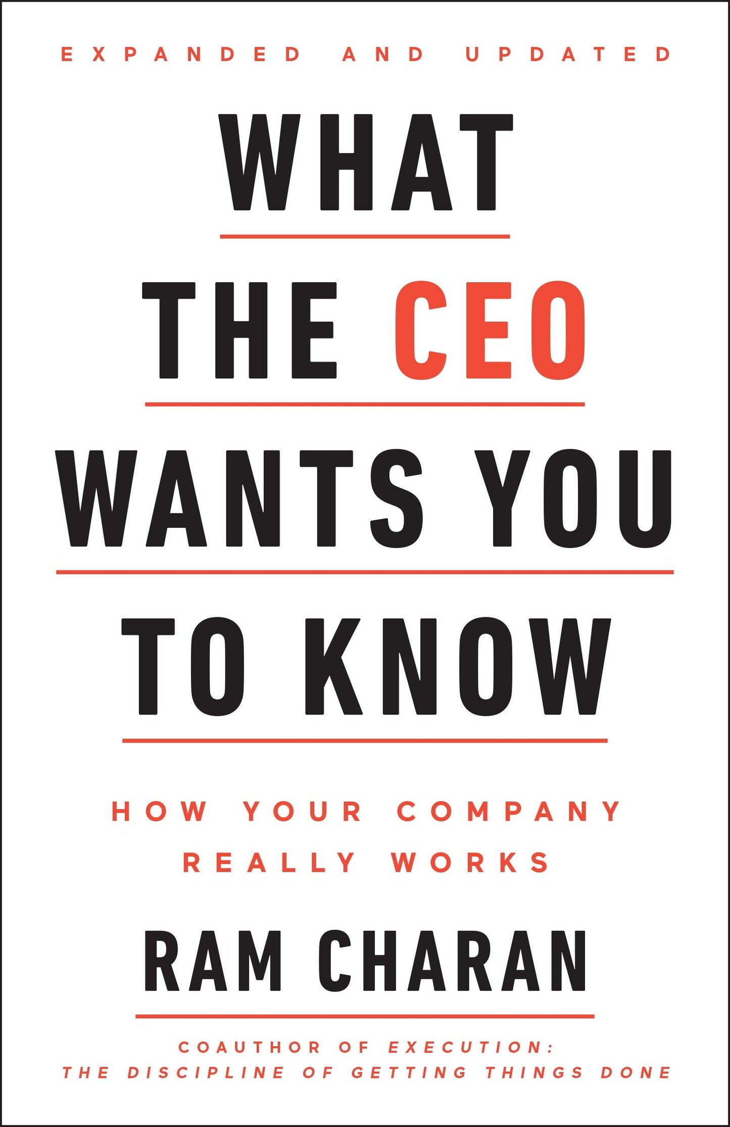 What the CEO Wants You To Know, Expanded and Updated - How Your Company Really Works