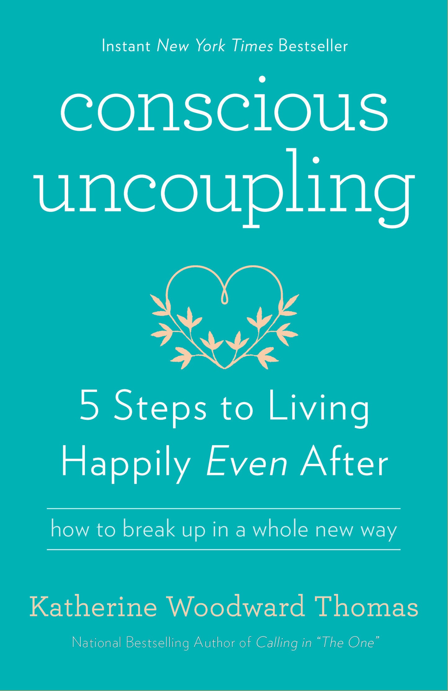 Conscious Uncoupling - 5 Steps to Living Happily Even After