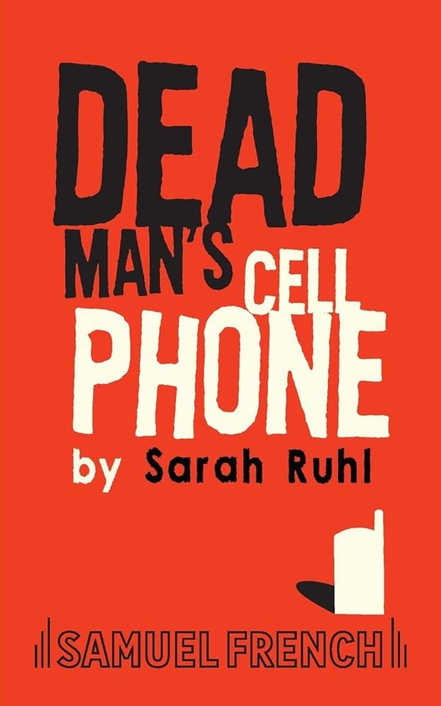 Dead Man's Cell Phone by Sarah Ruhl