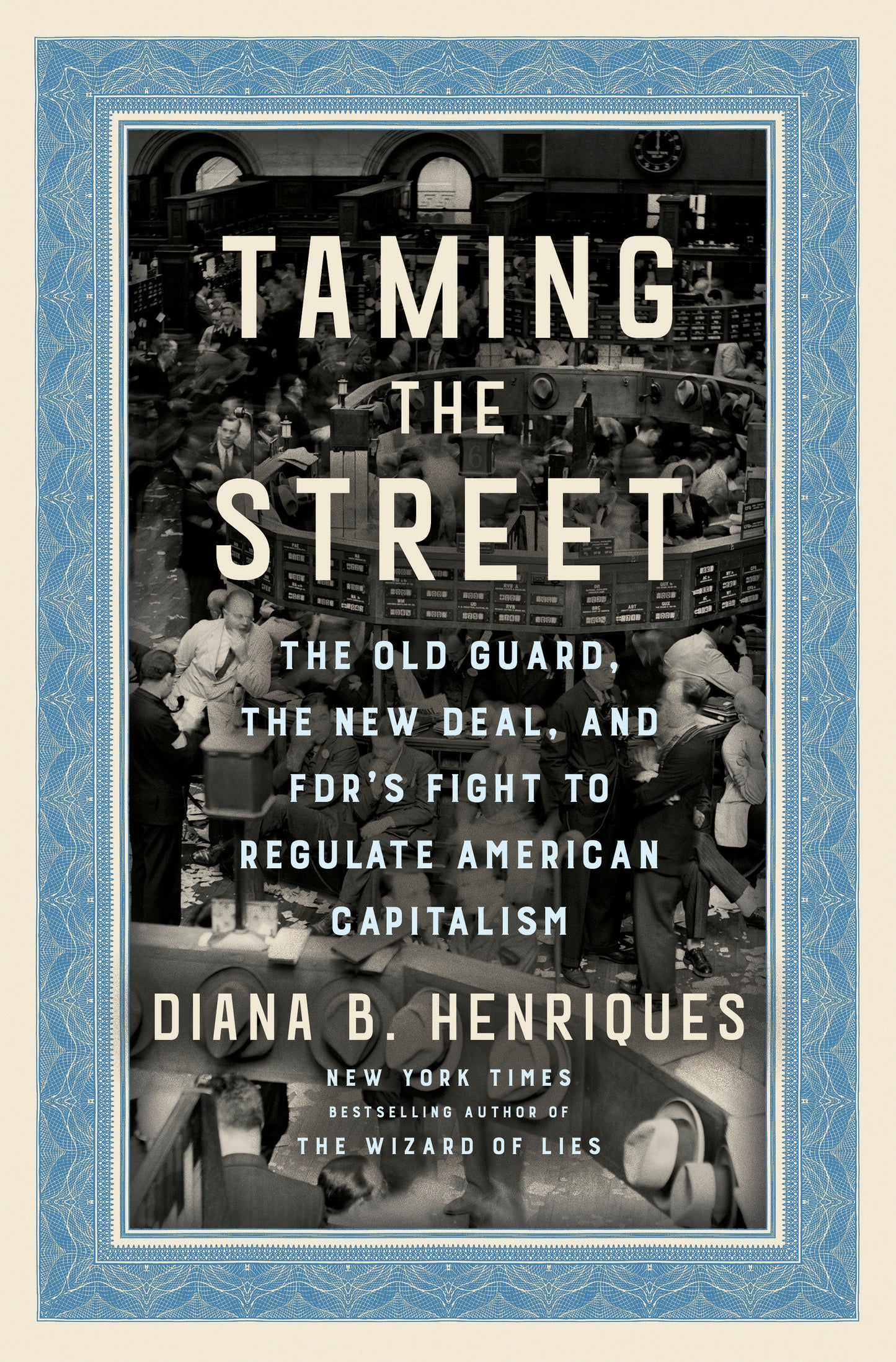 Taming the Street - The Old Guard, the New Deal, and FDR's Fight to Regulate American Capitalism