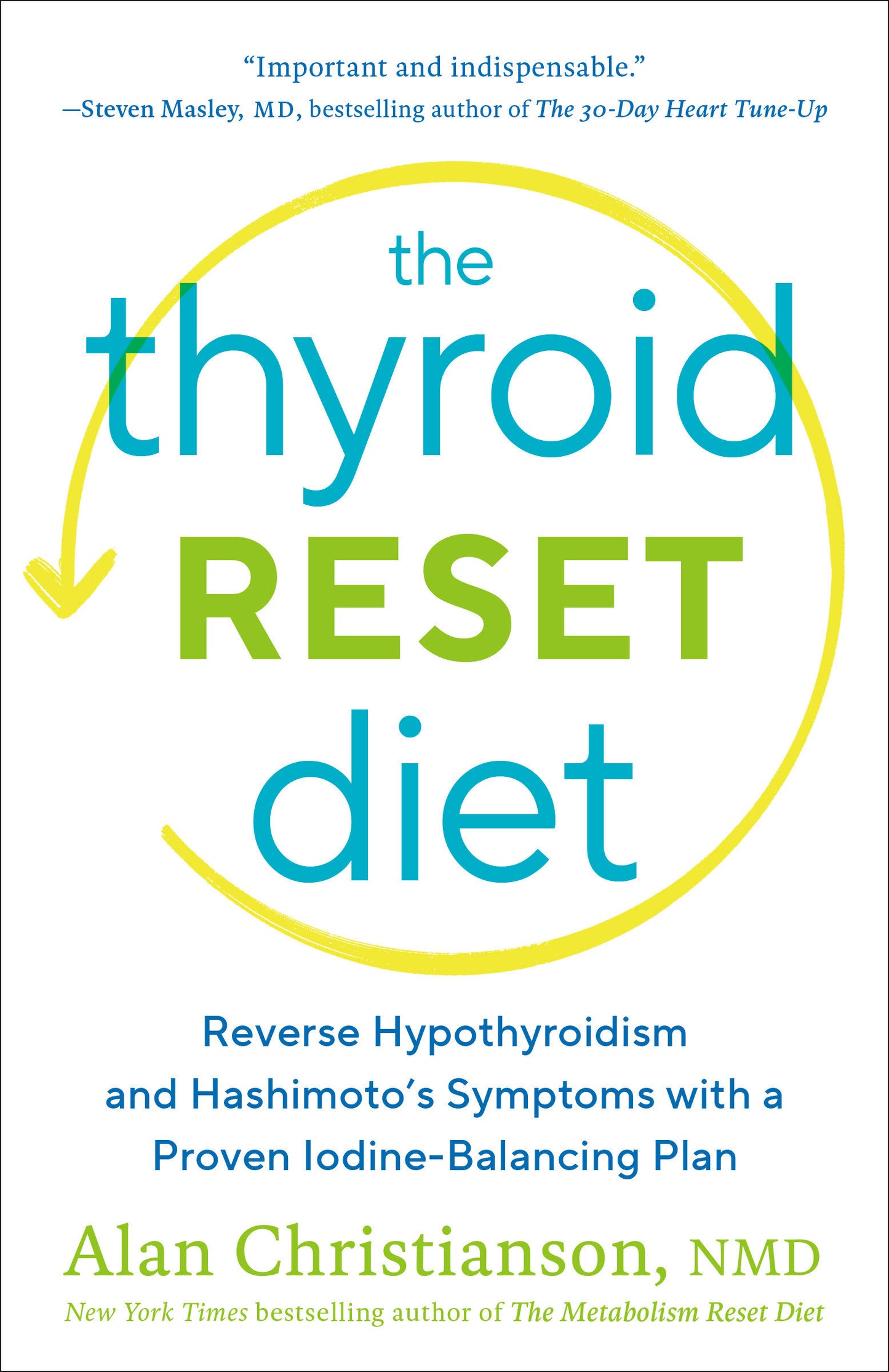 The Thyroid Reset Diet - Reverse Hypothyroidism and Hashimoto's Symptoms with a Proven Iodine-Balancing Plan